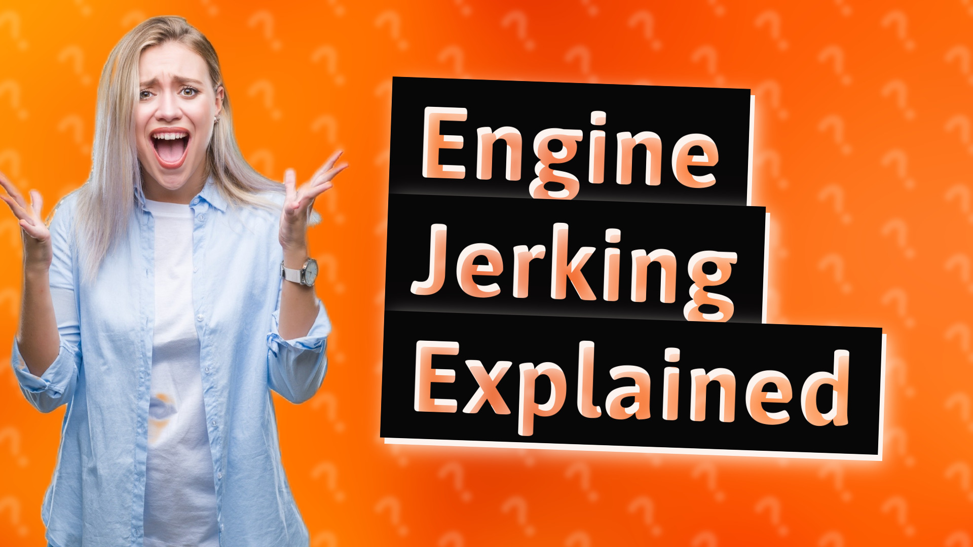 Engine Jerking Explained