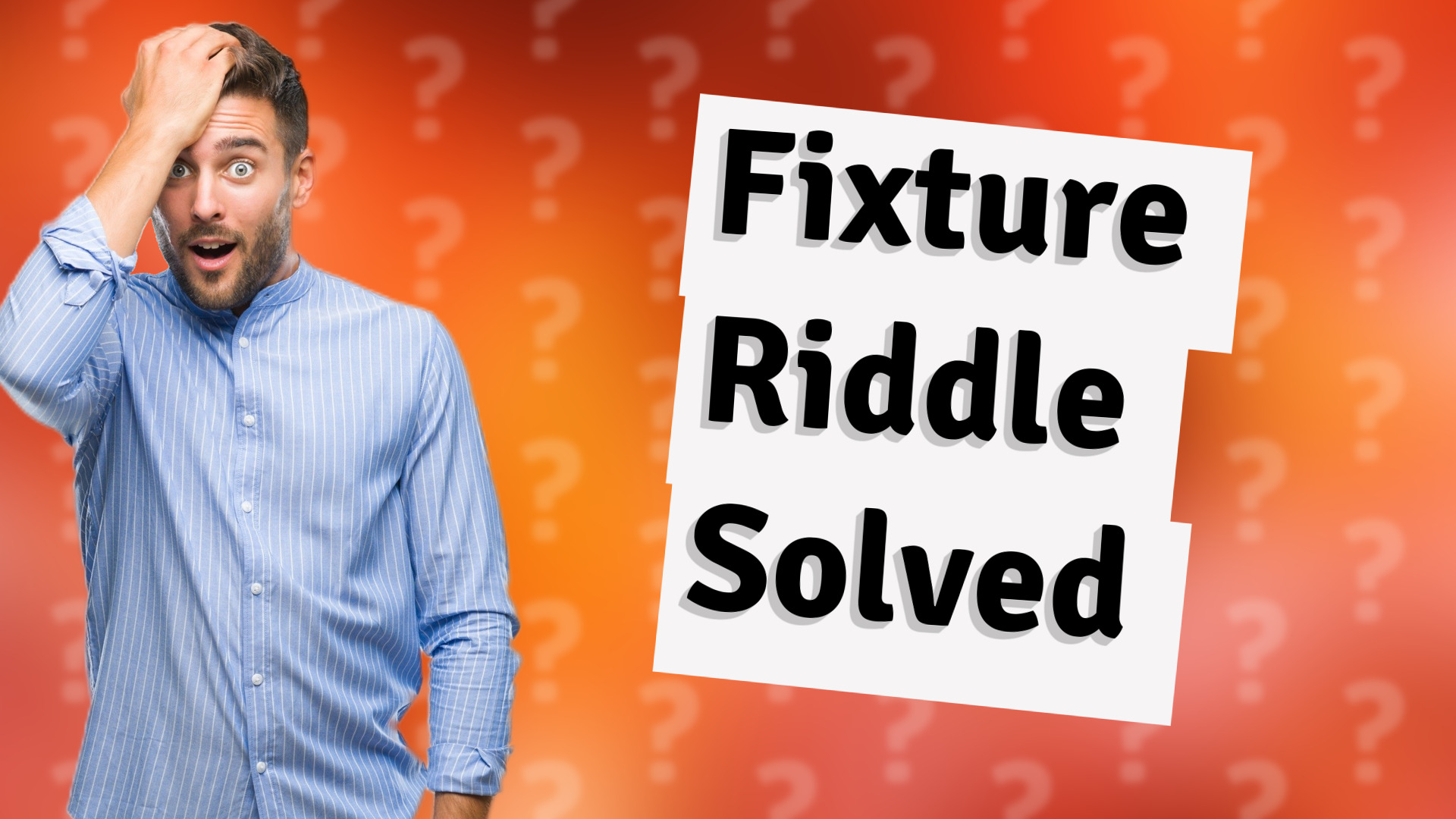 Fixture Riddle Solved