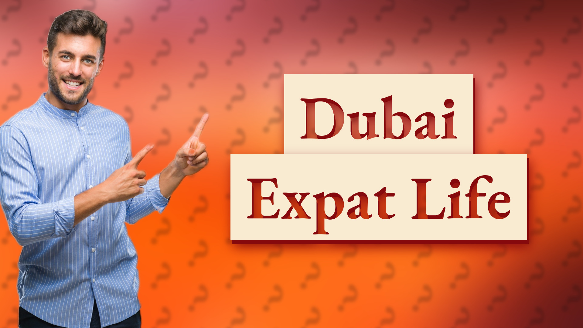 Dubai Expat Life