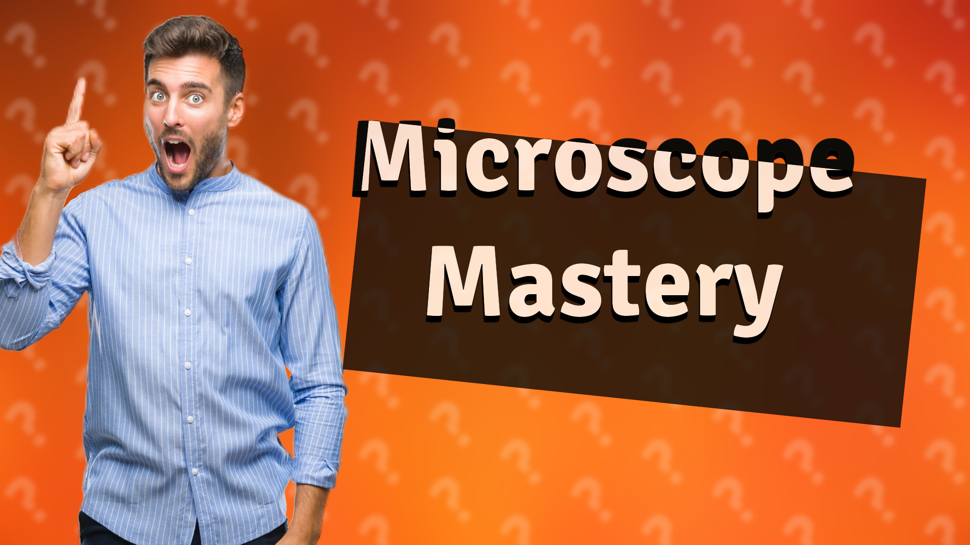 Microscope Mastery