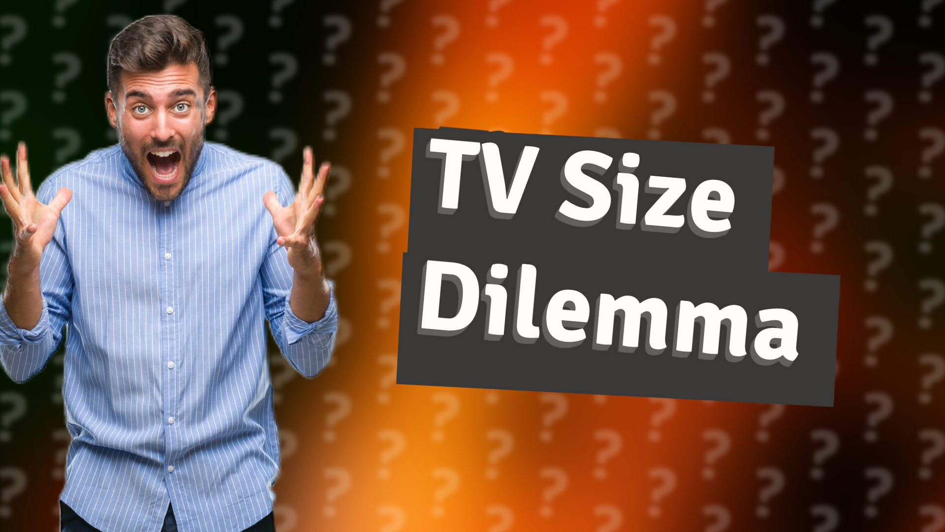 TV Size Dilemma