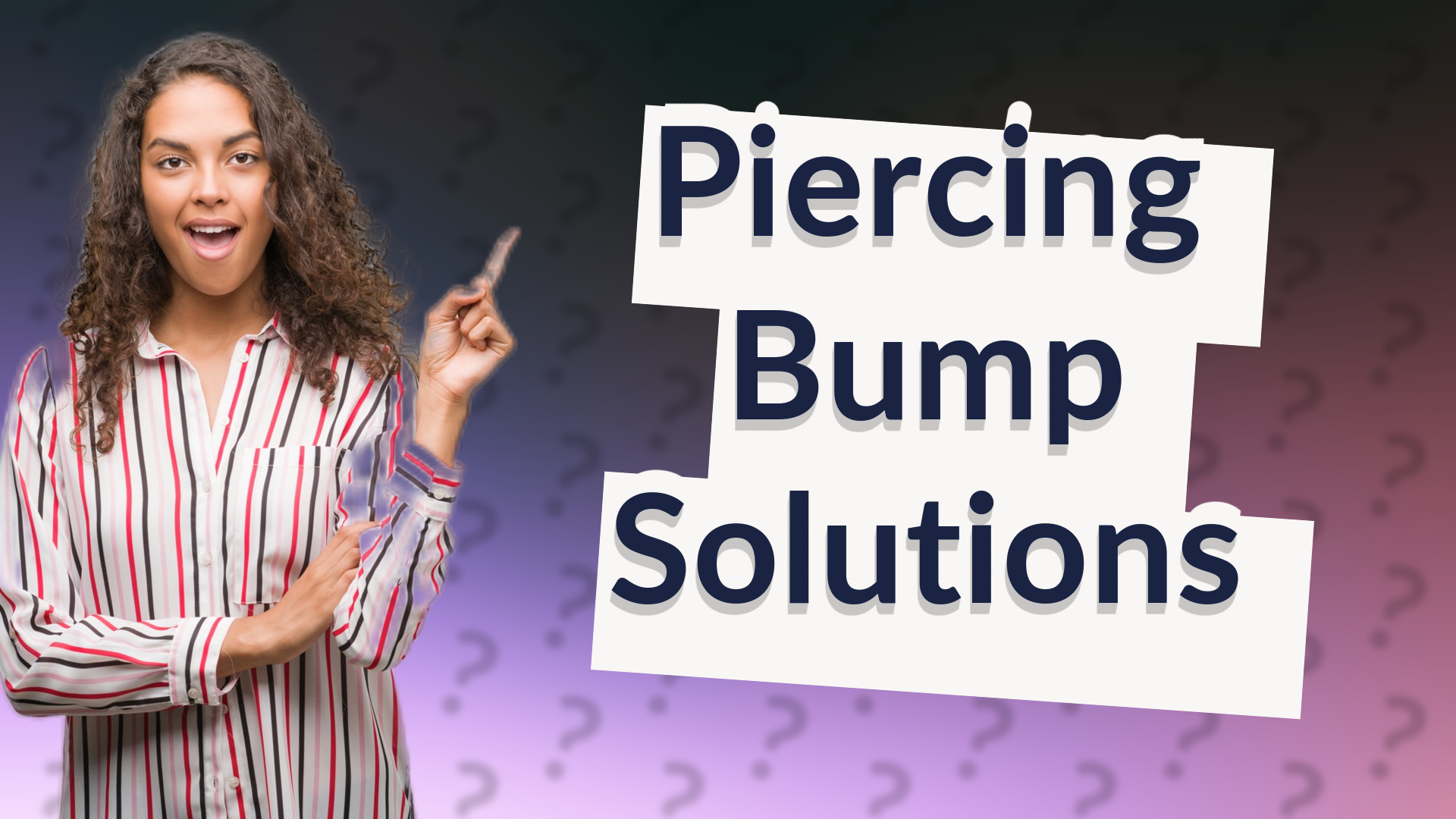 Piercing Bump Solutions