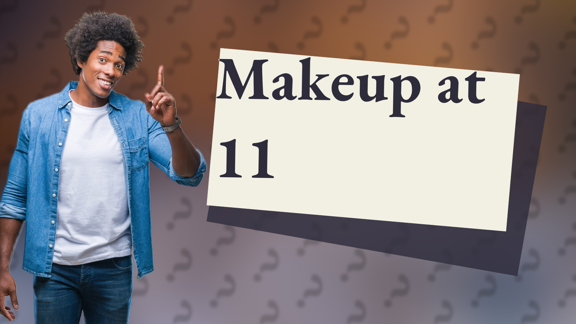 Makeup at 11