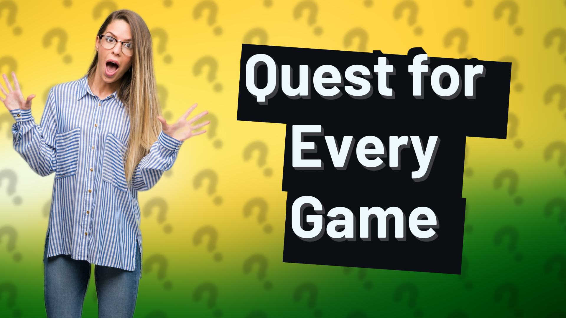 Quest for Every Game