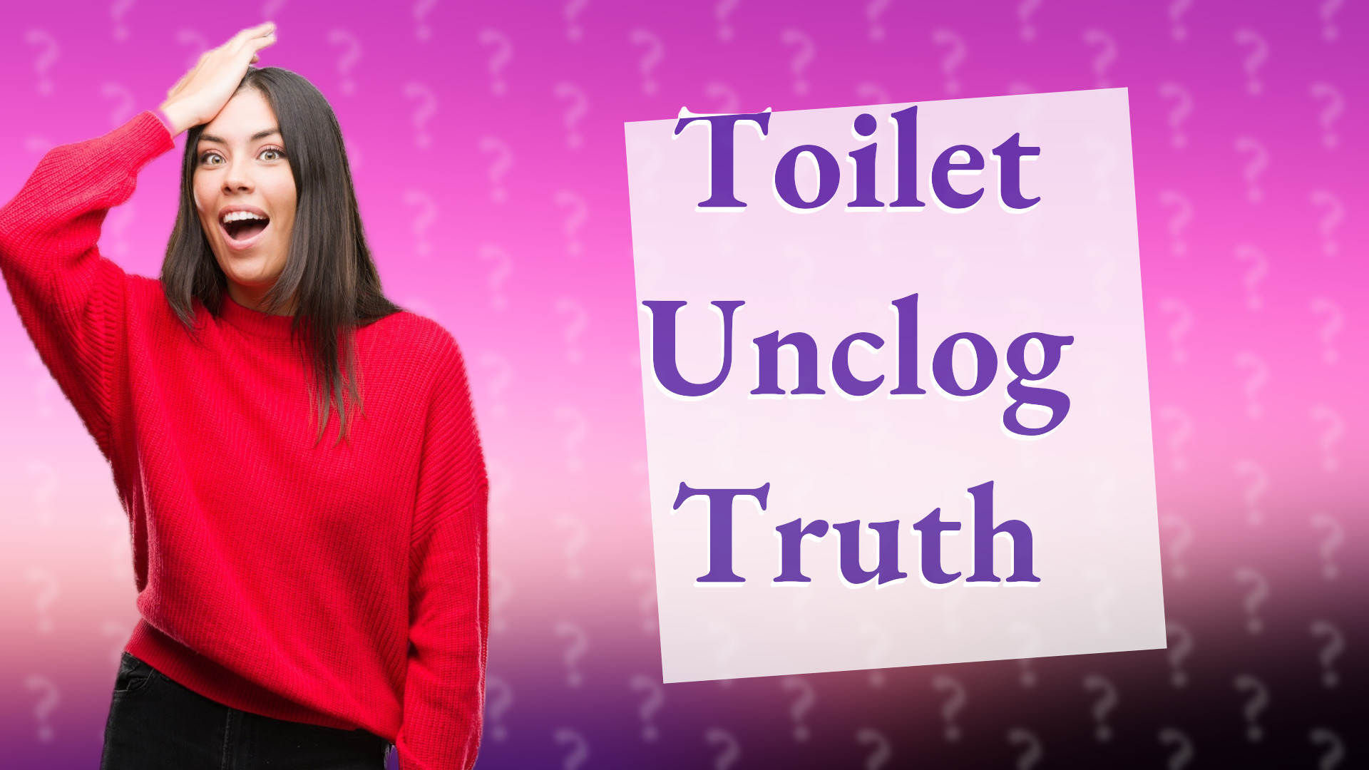 Toilet Unclog Truth