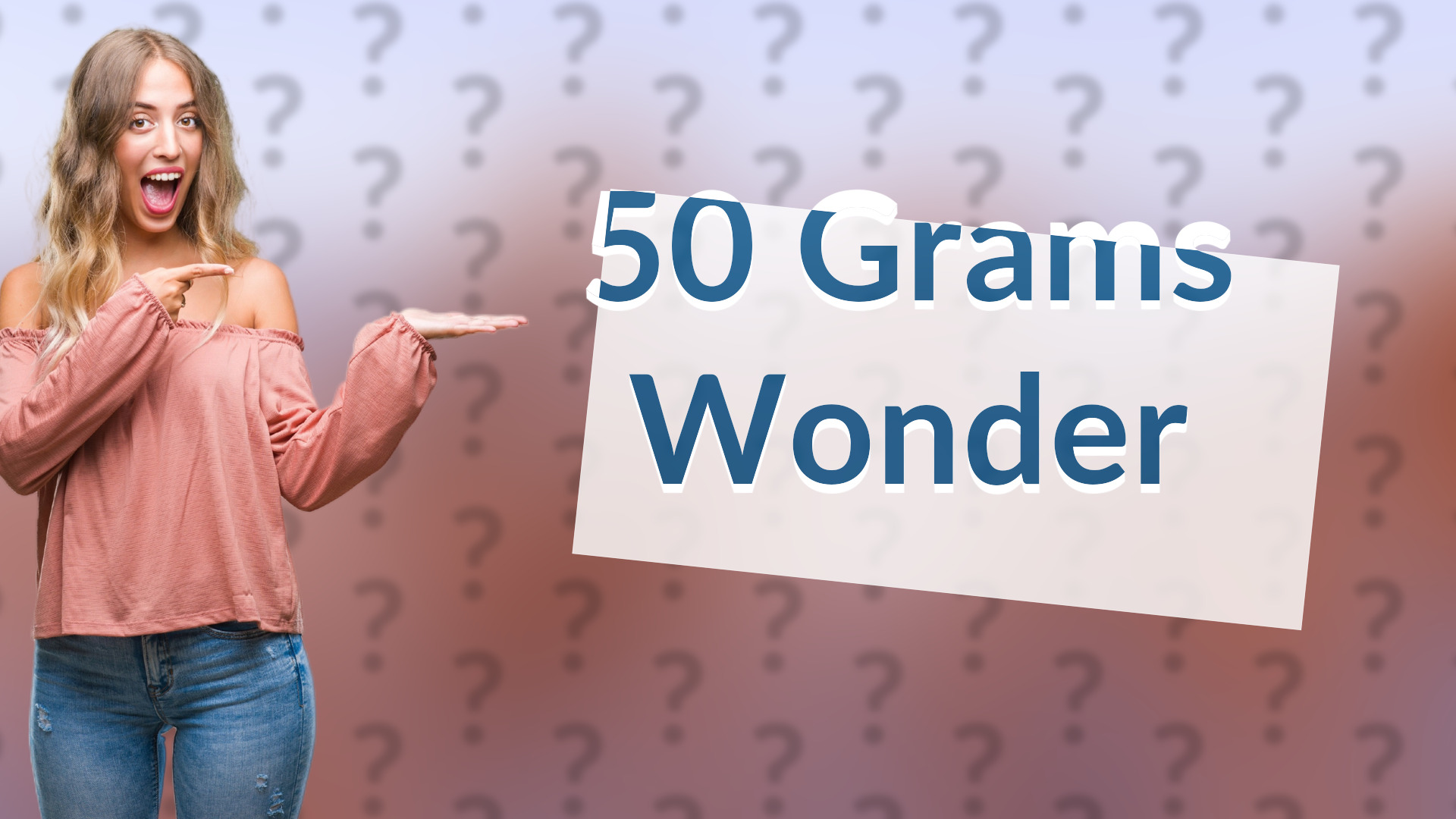 50 Grams Wonder