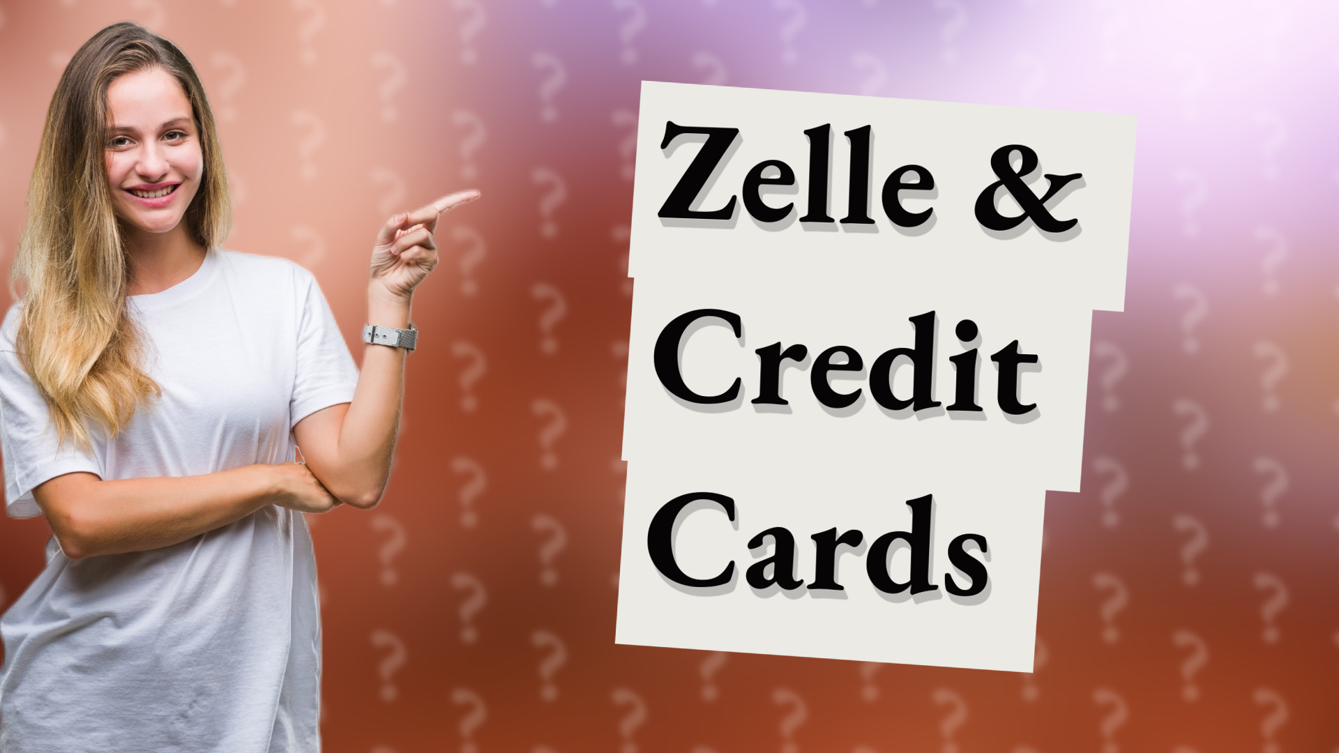 Zelle & Credit Cards