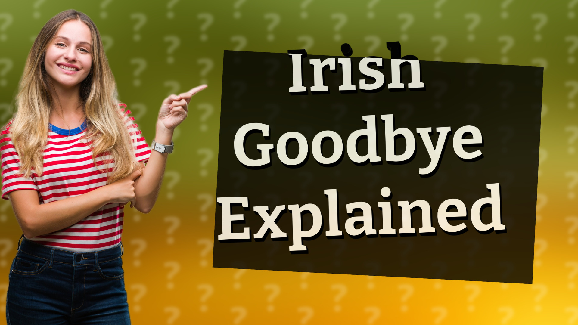 Irish Goodbye Explained