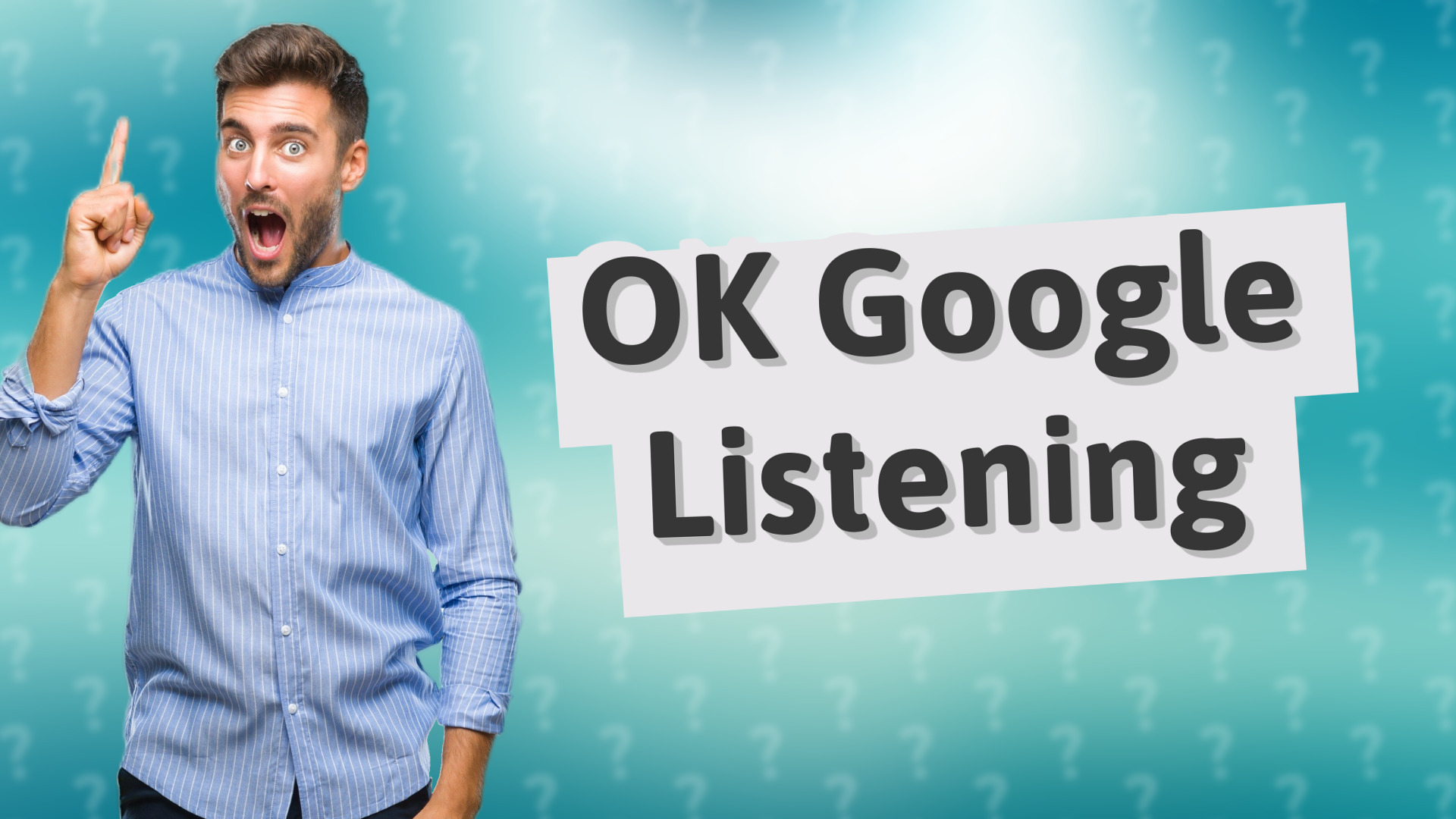 OK Google Listening