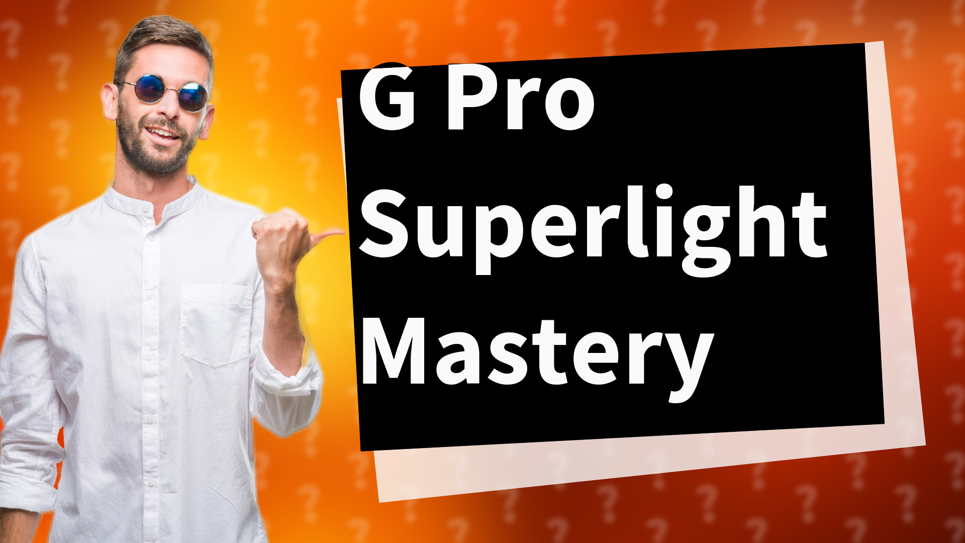 G Pro Superlight Mastery