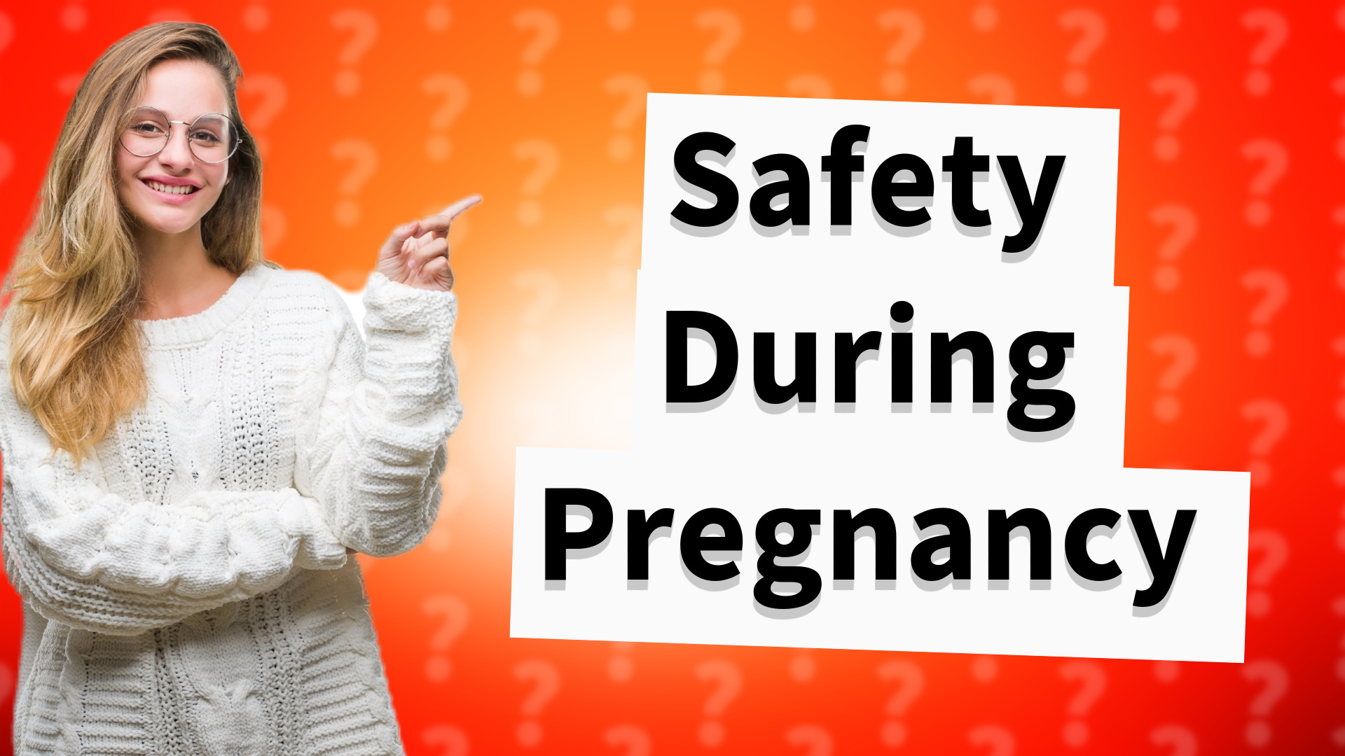 Safety During Pregnancy