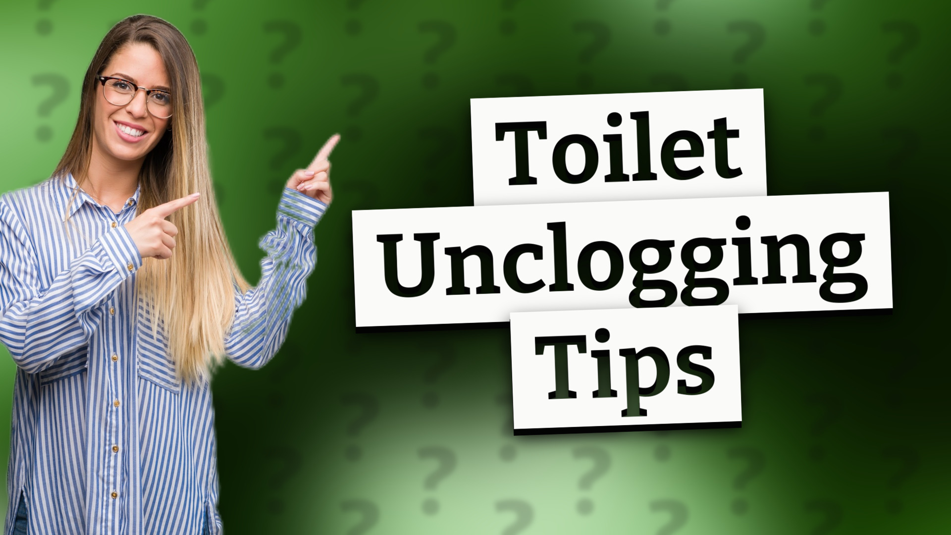 Toilet Unclogging Tips