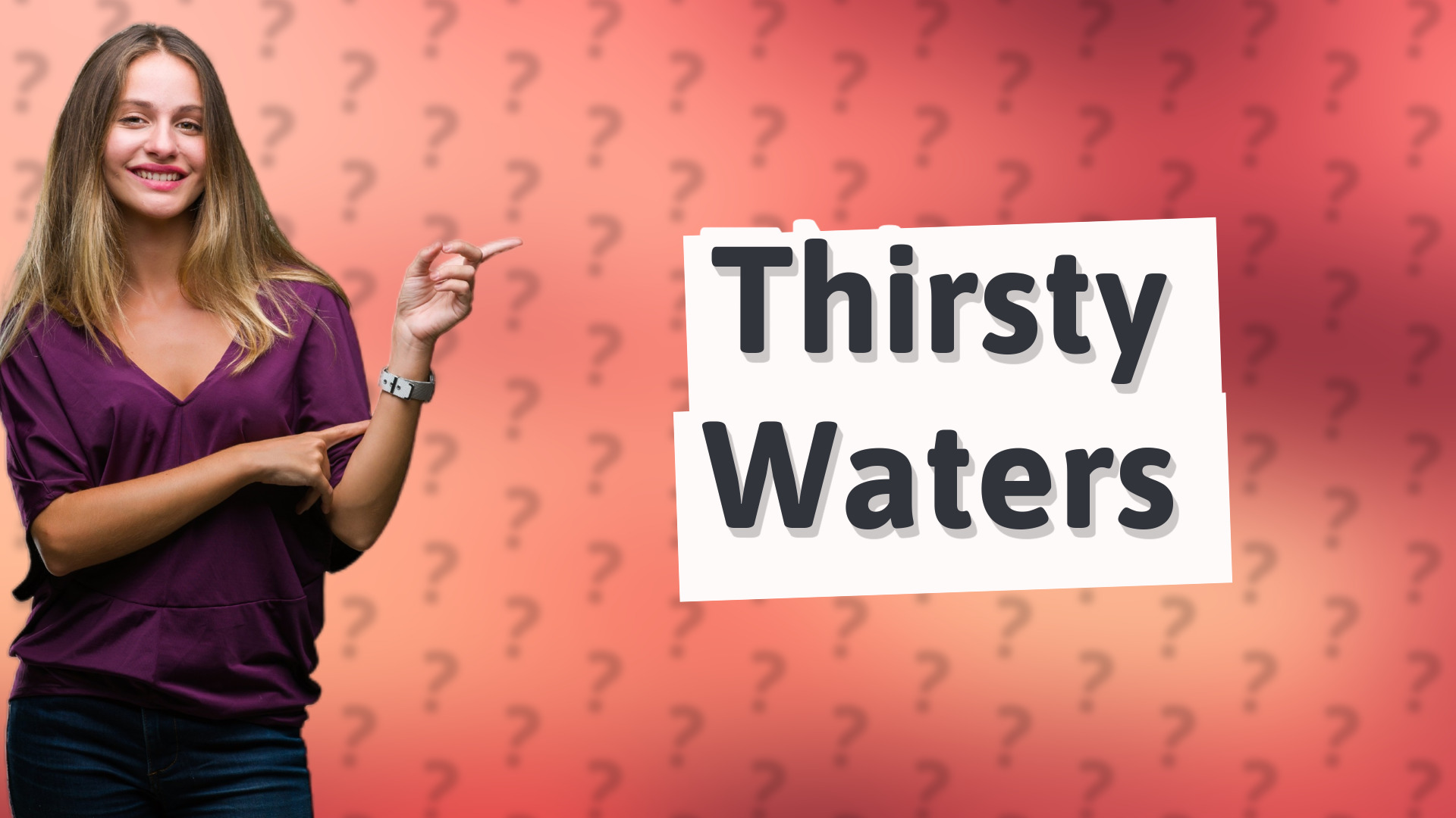 Thirsty Waters