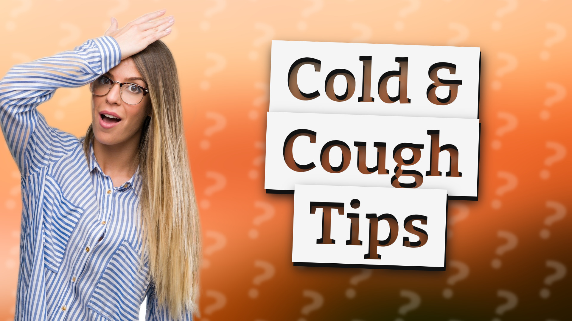 Cold & Cough Tips