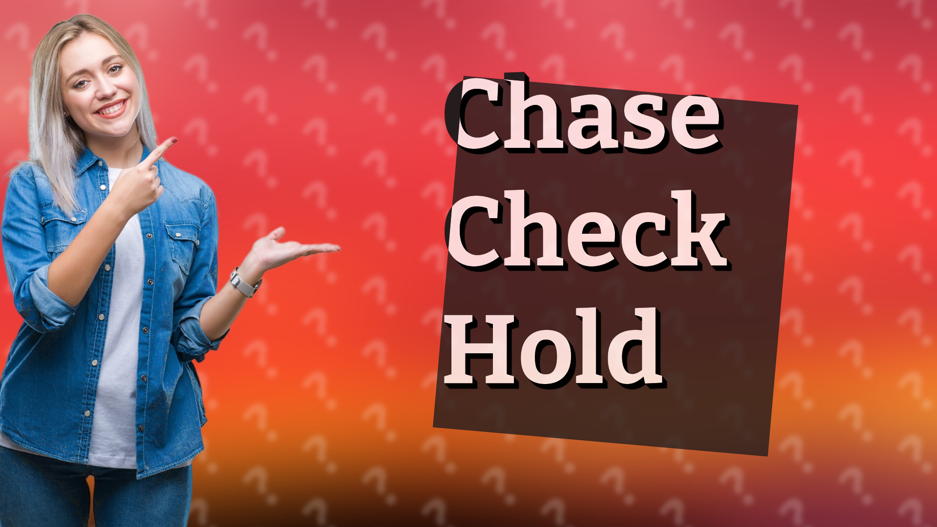 Chase Check Hold