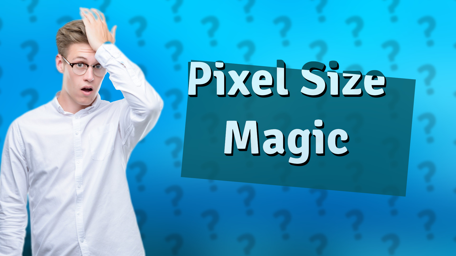 Pixel Size Magic
