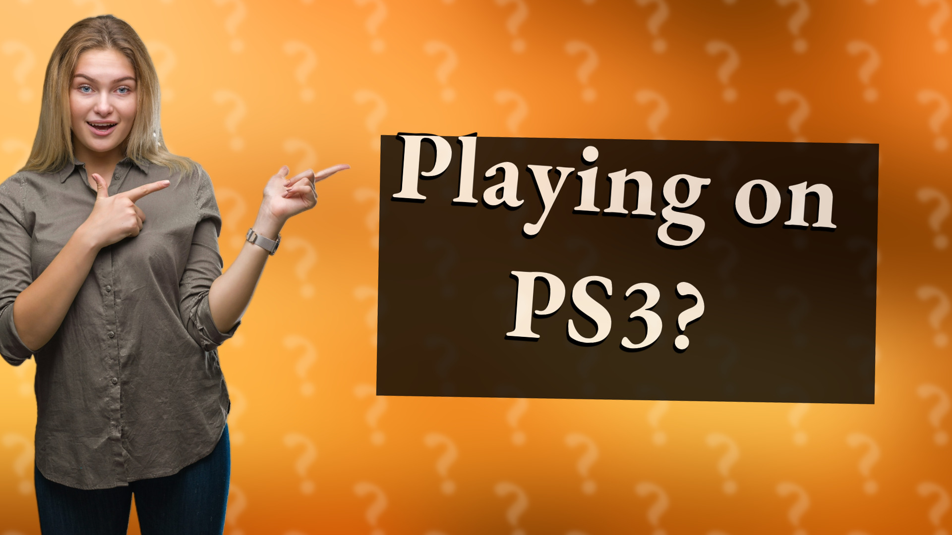 Playing on PS3?