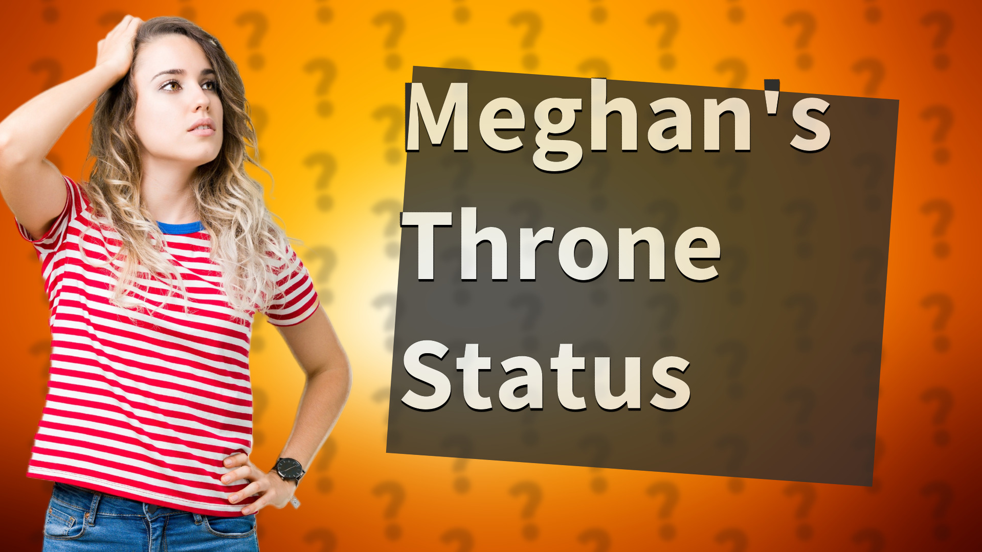 Meghan's Throne Status