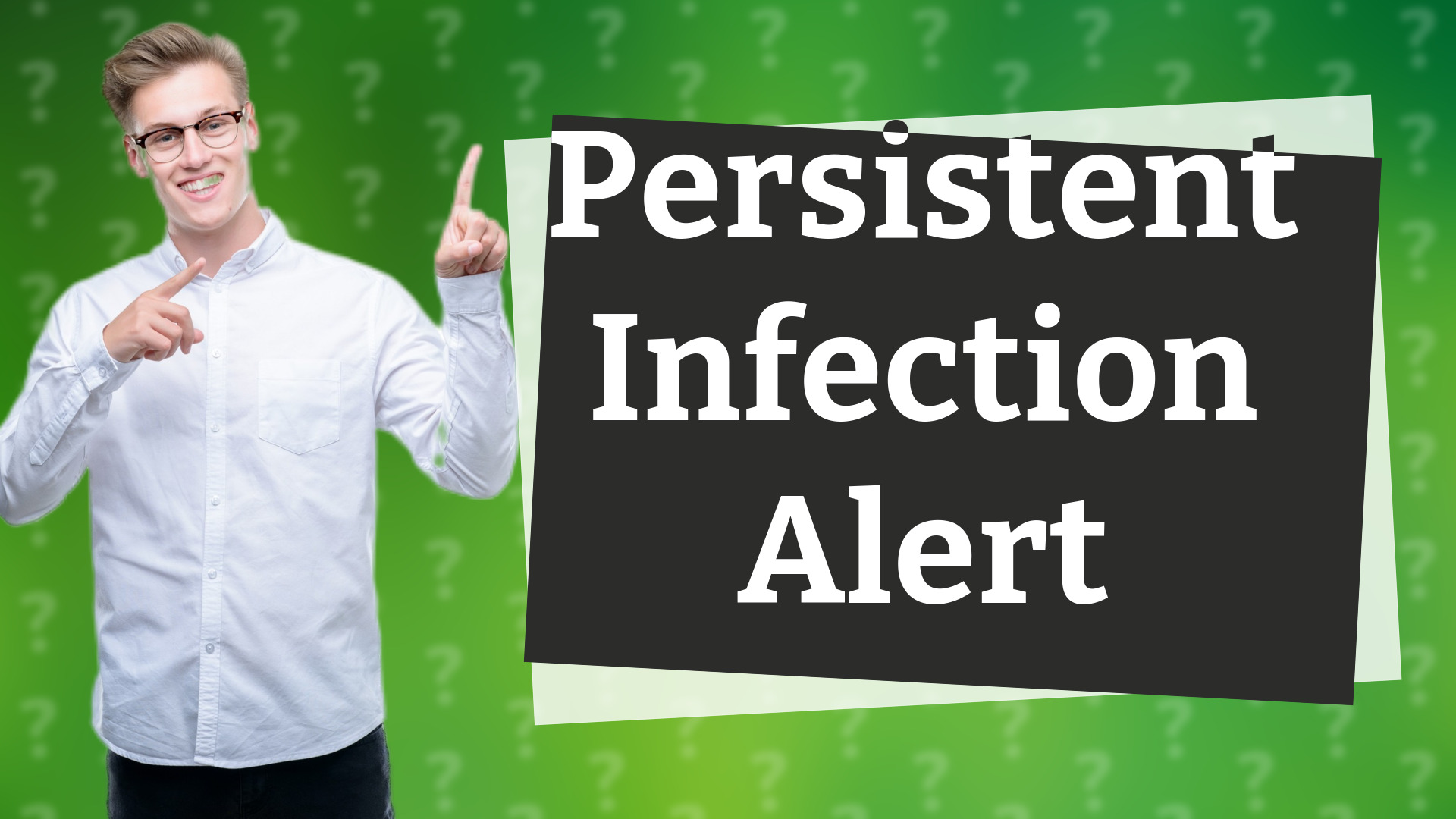 Persistent Infection Alert