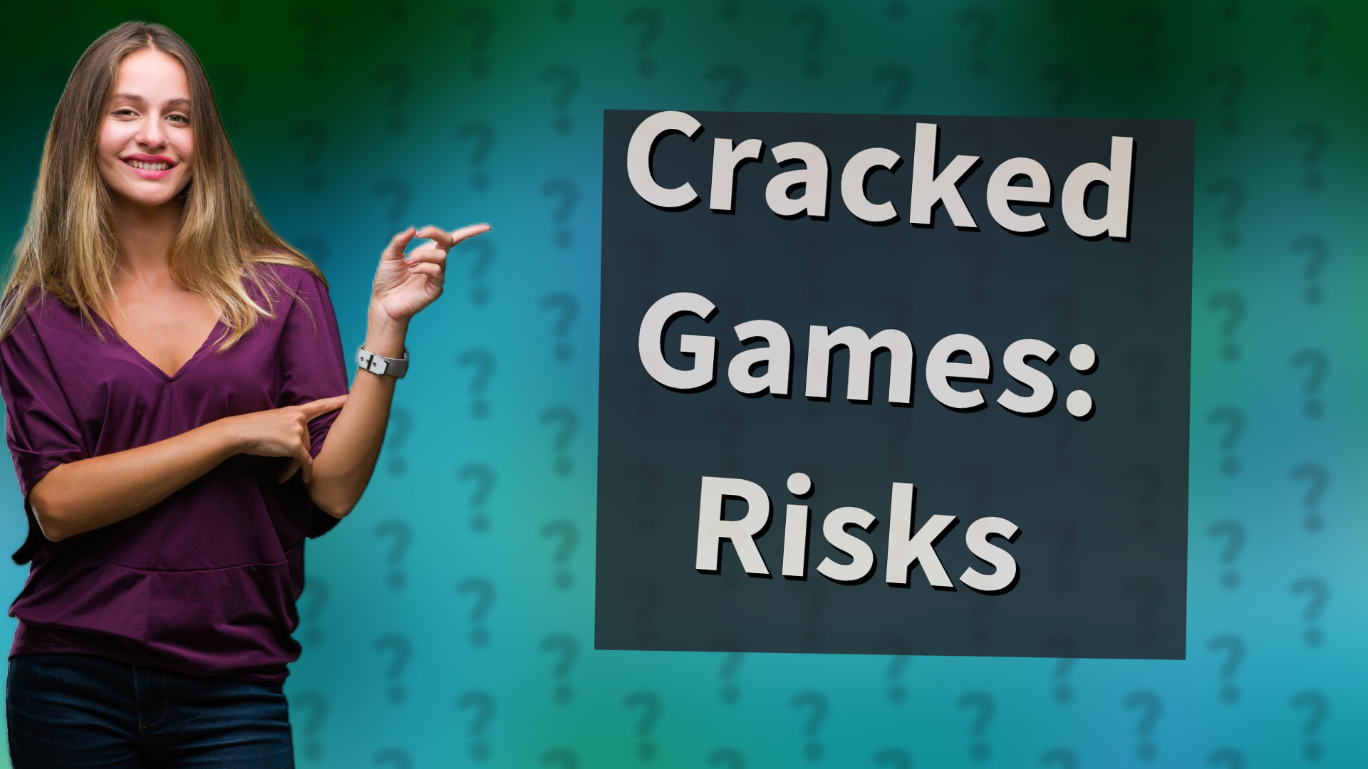 Cracked Games: Risks