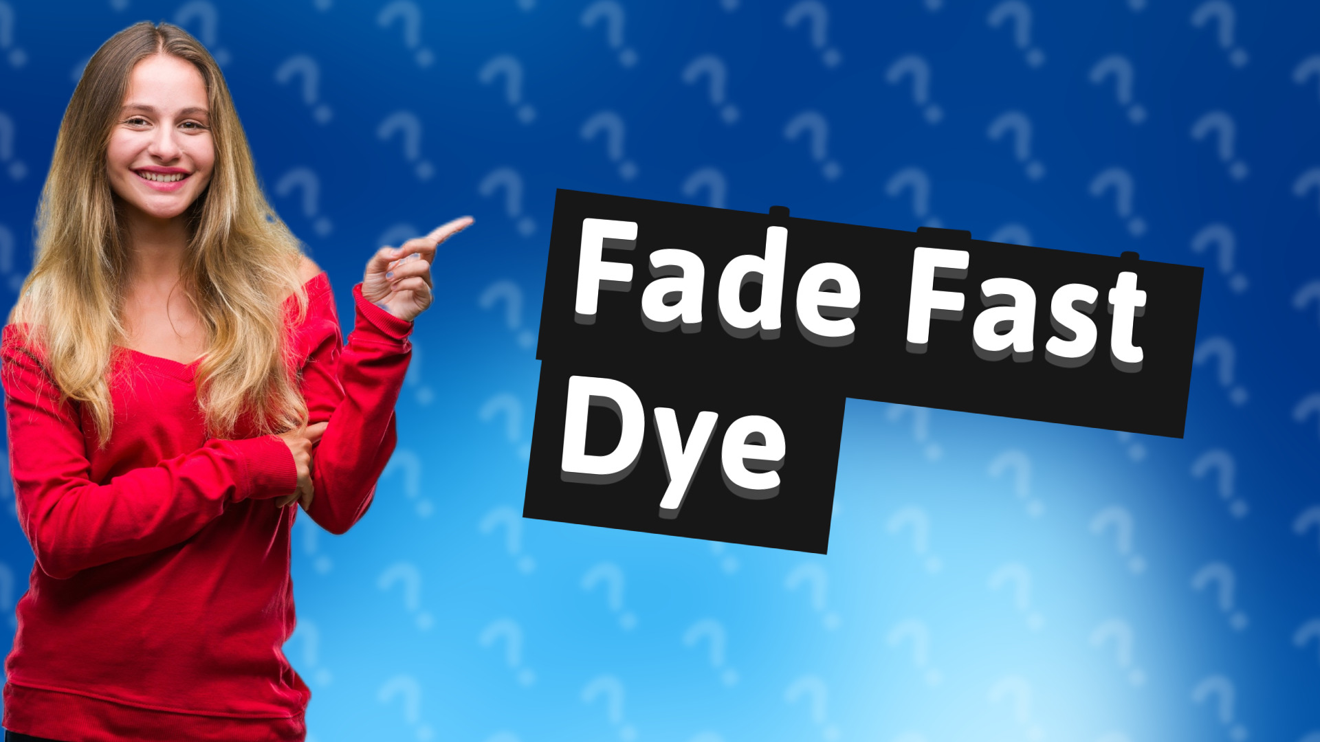 Fade Fast Dye