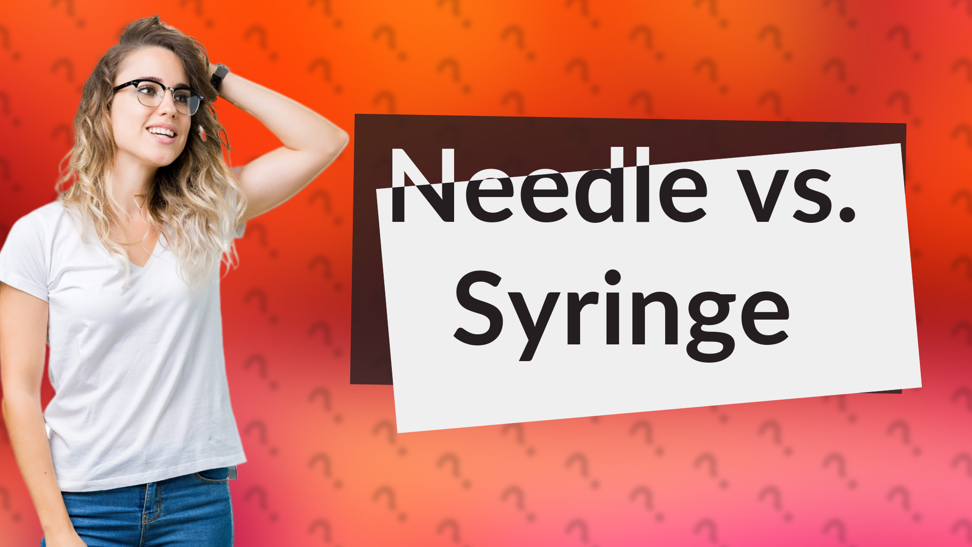 Needle vs. Syringe