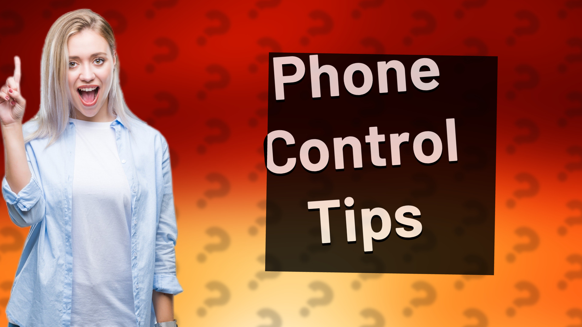 Phone Control Tips