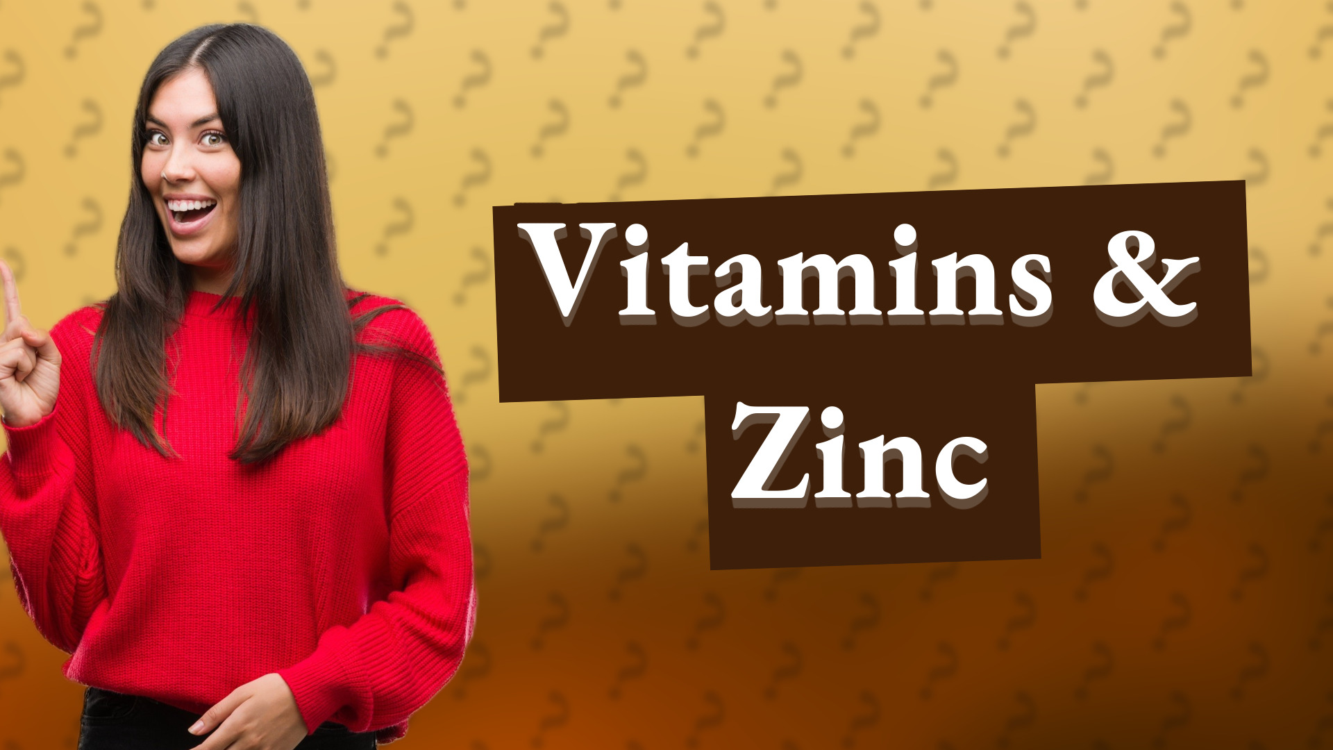 Vitamins & Zinc