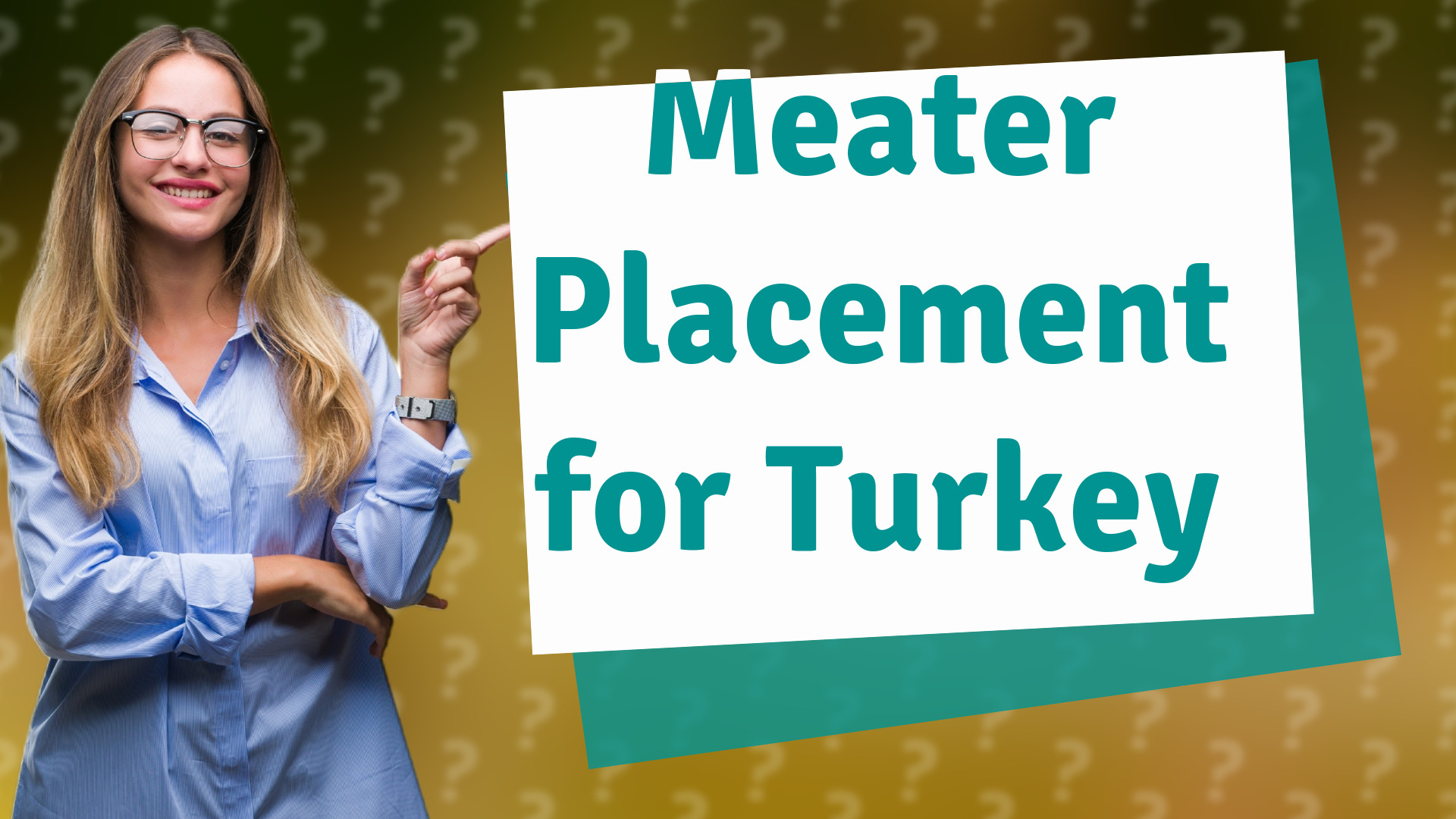 Meater Placement for Turkey