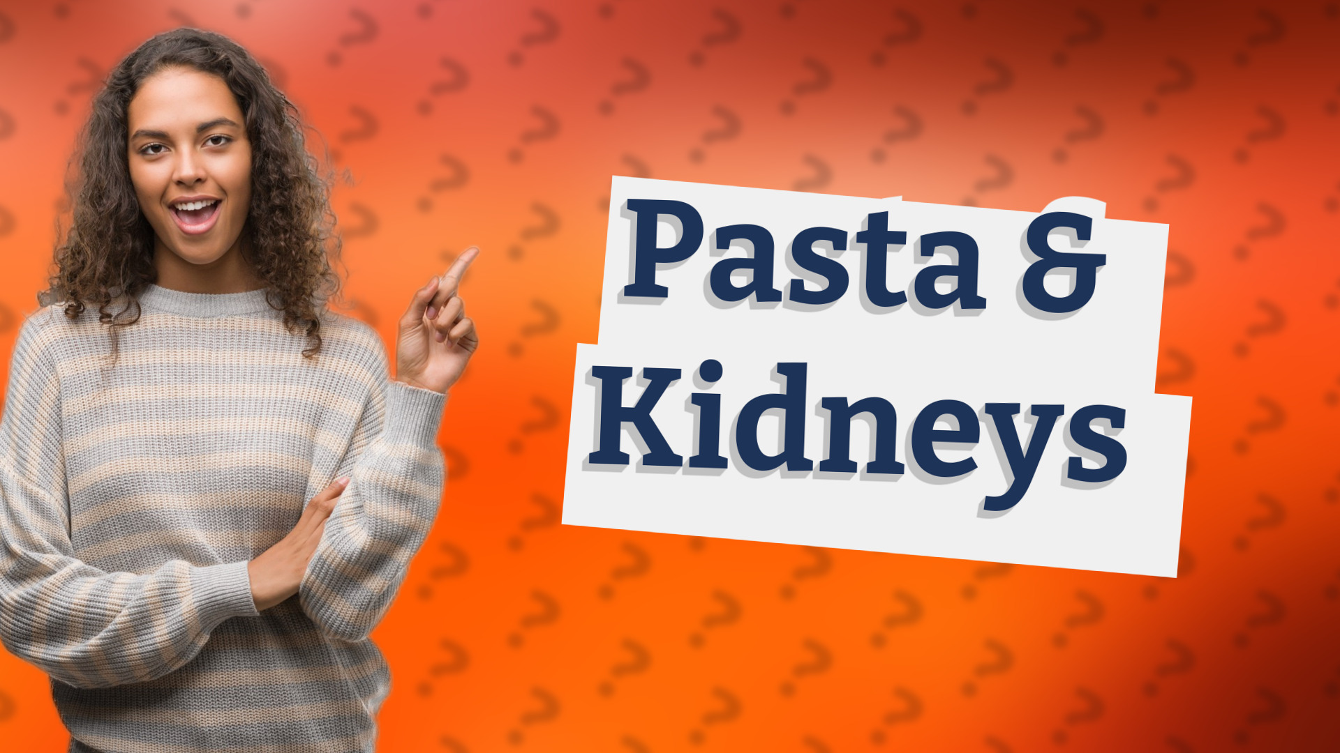 Pasta & Kidneys