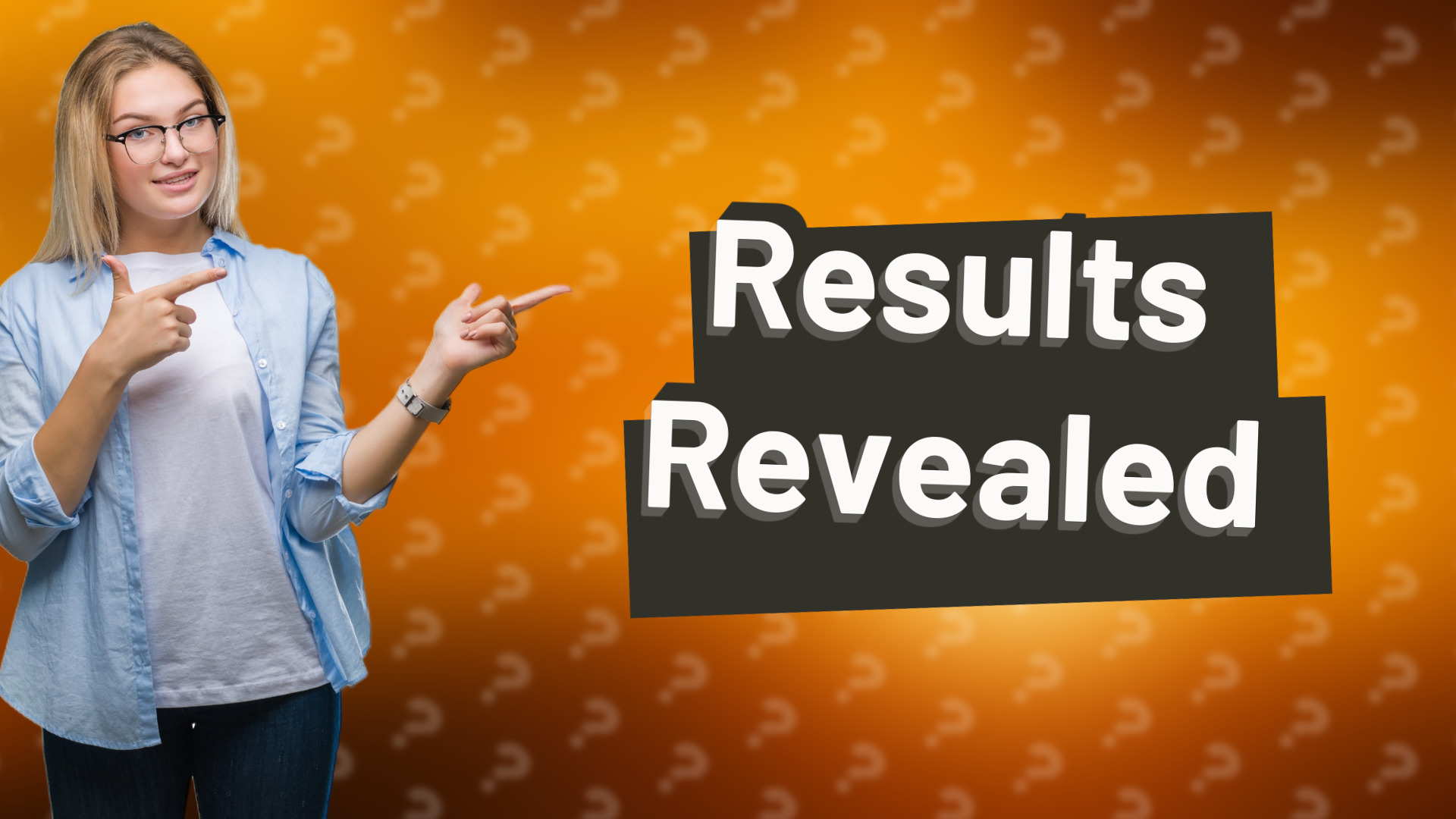 Results Revealed