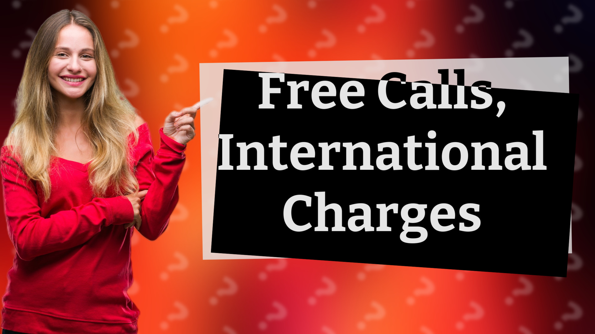 Free Calls, International Charges