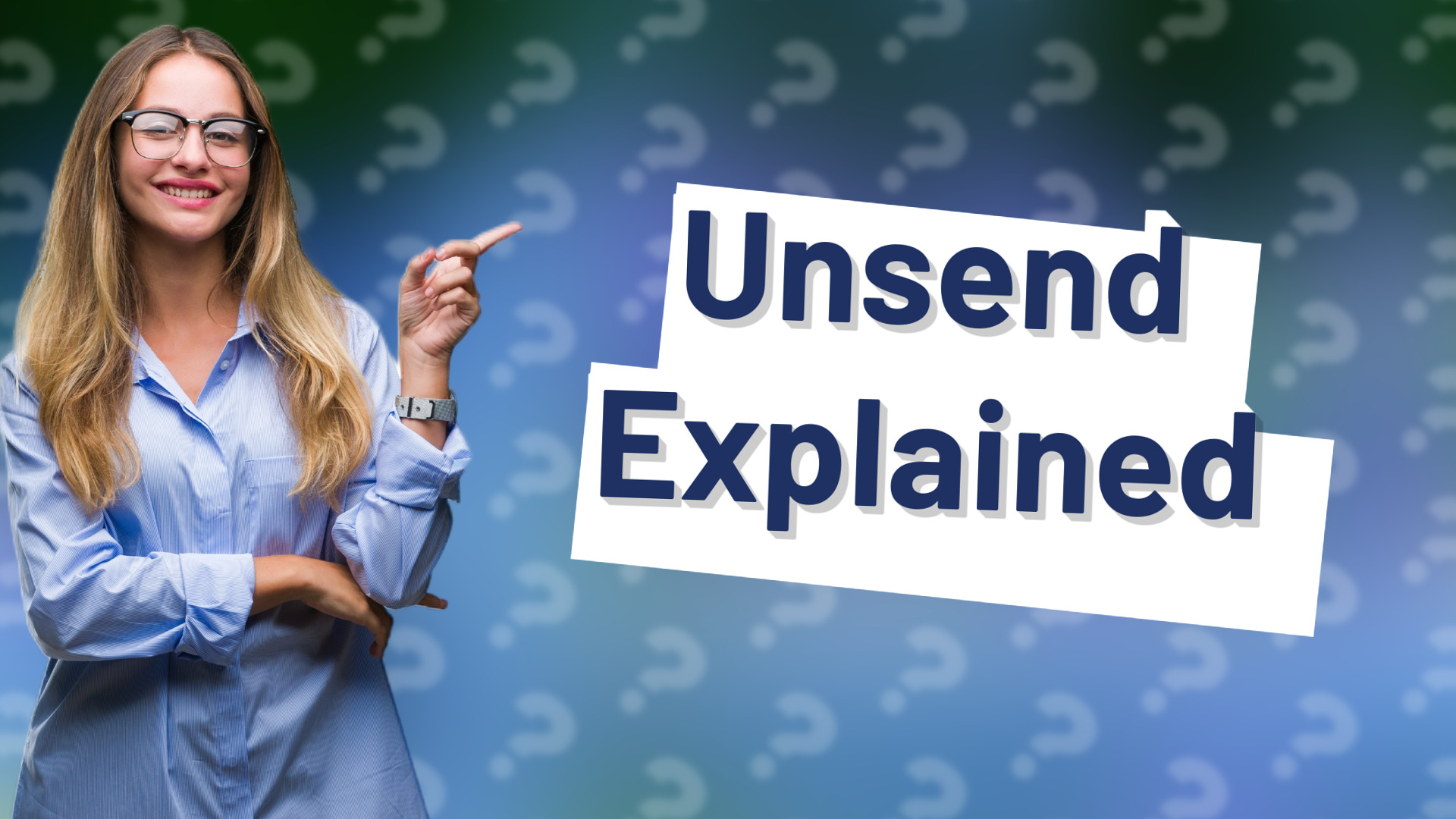 Unsend Explained