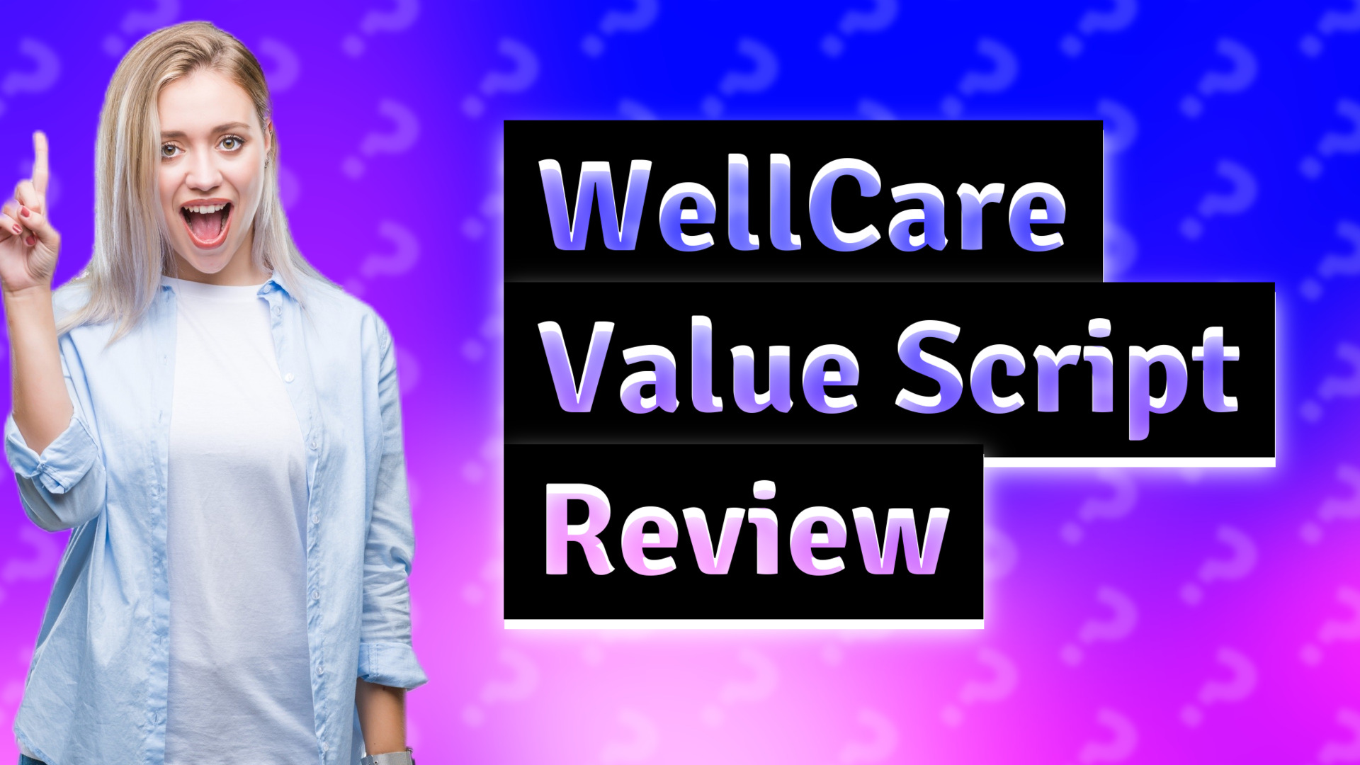 WellCare Value Script Review