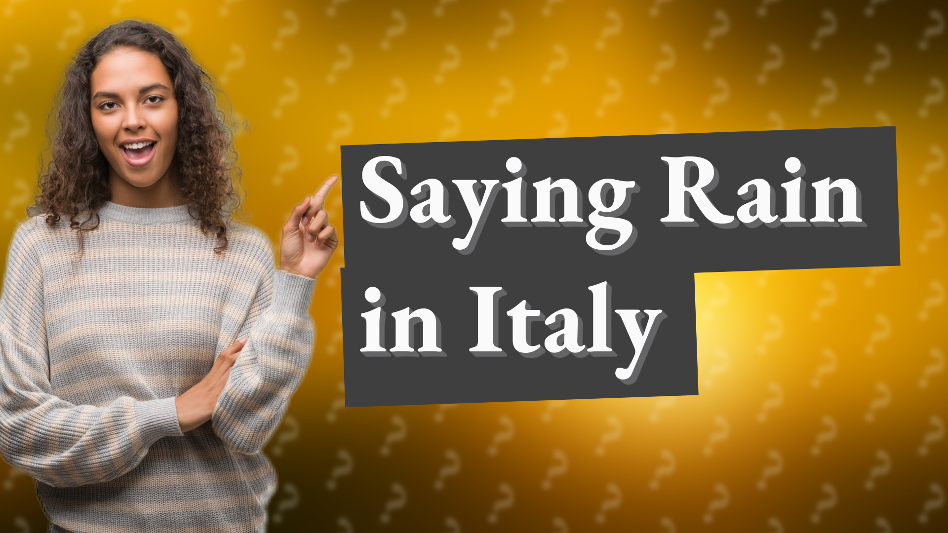 Saying Rain in Italy