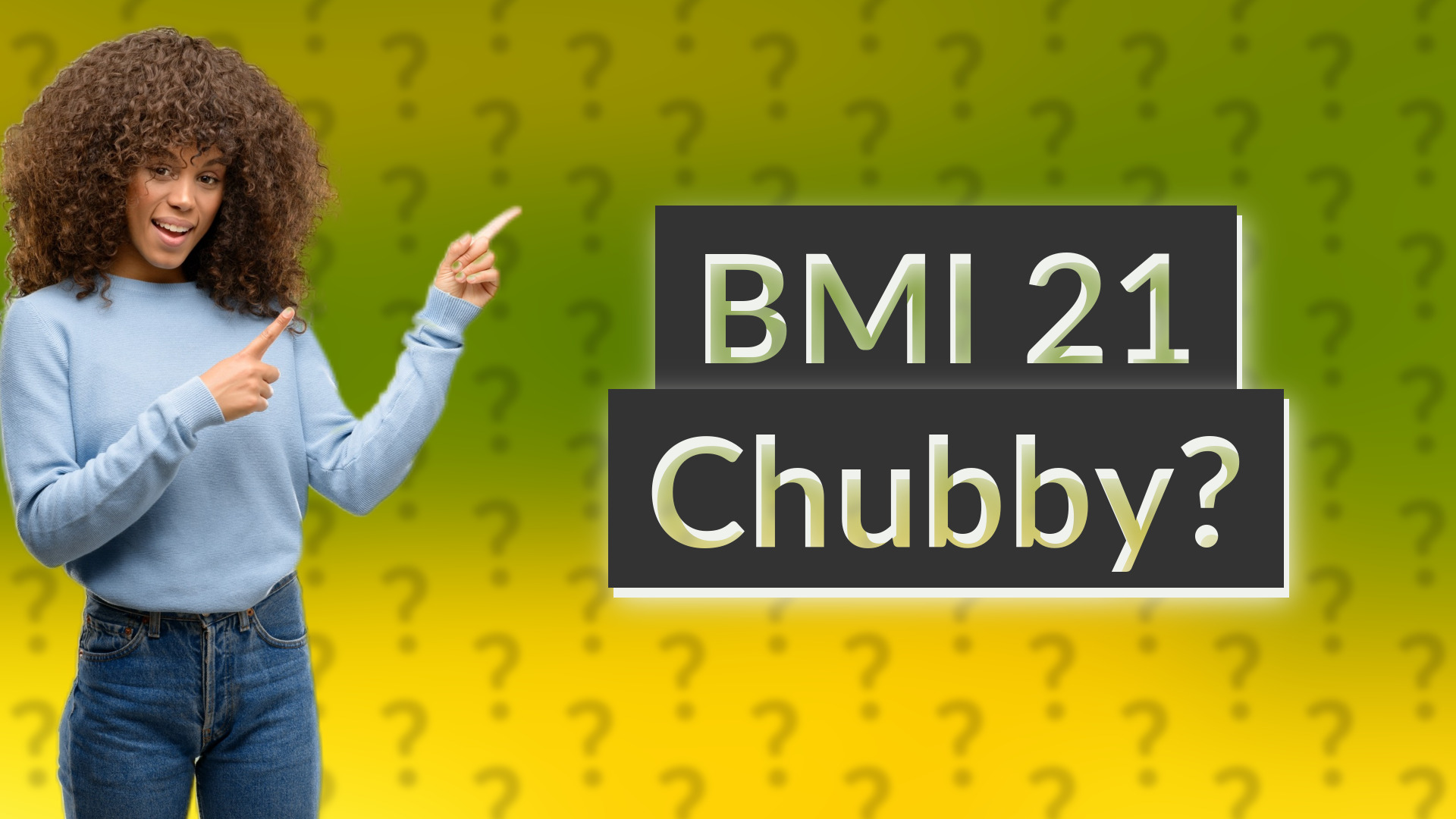BMI 21 Chubby?