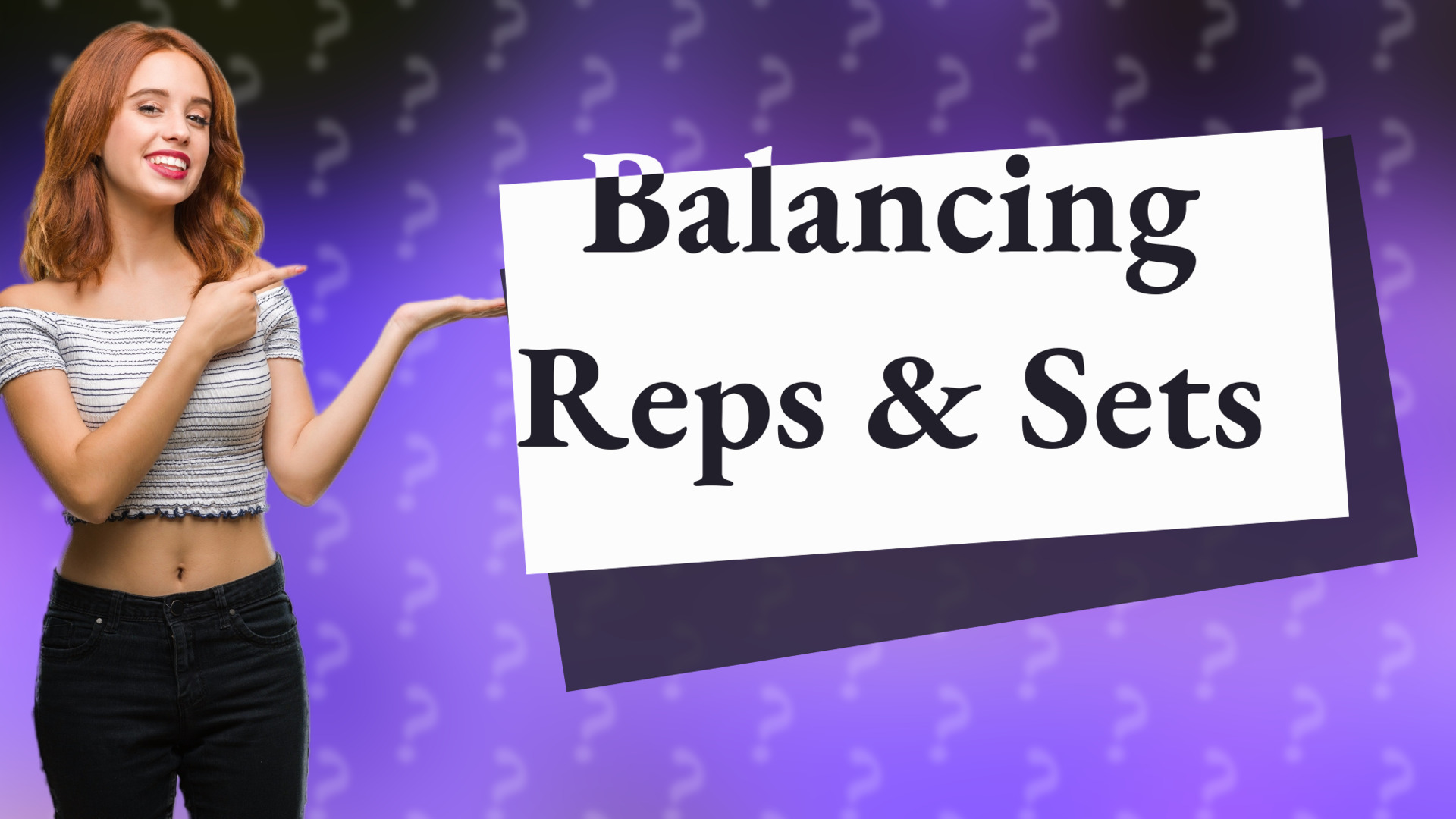 Balancing Reps & Sets