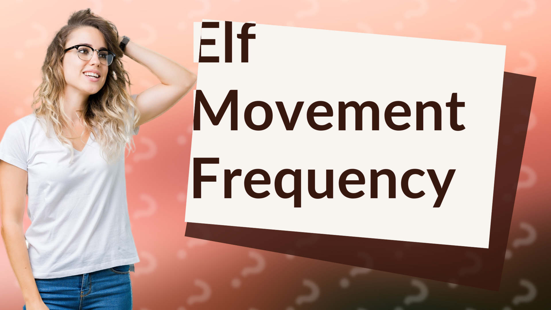 Elf Movement Frequency