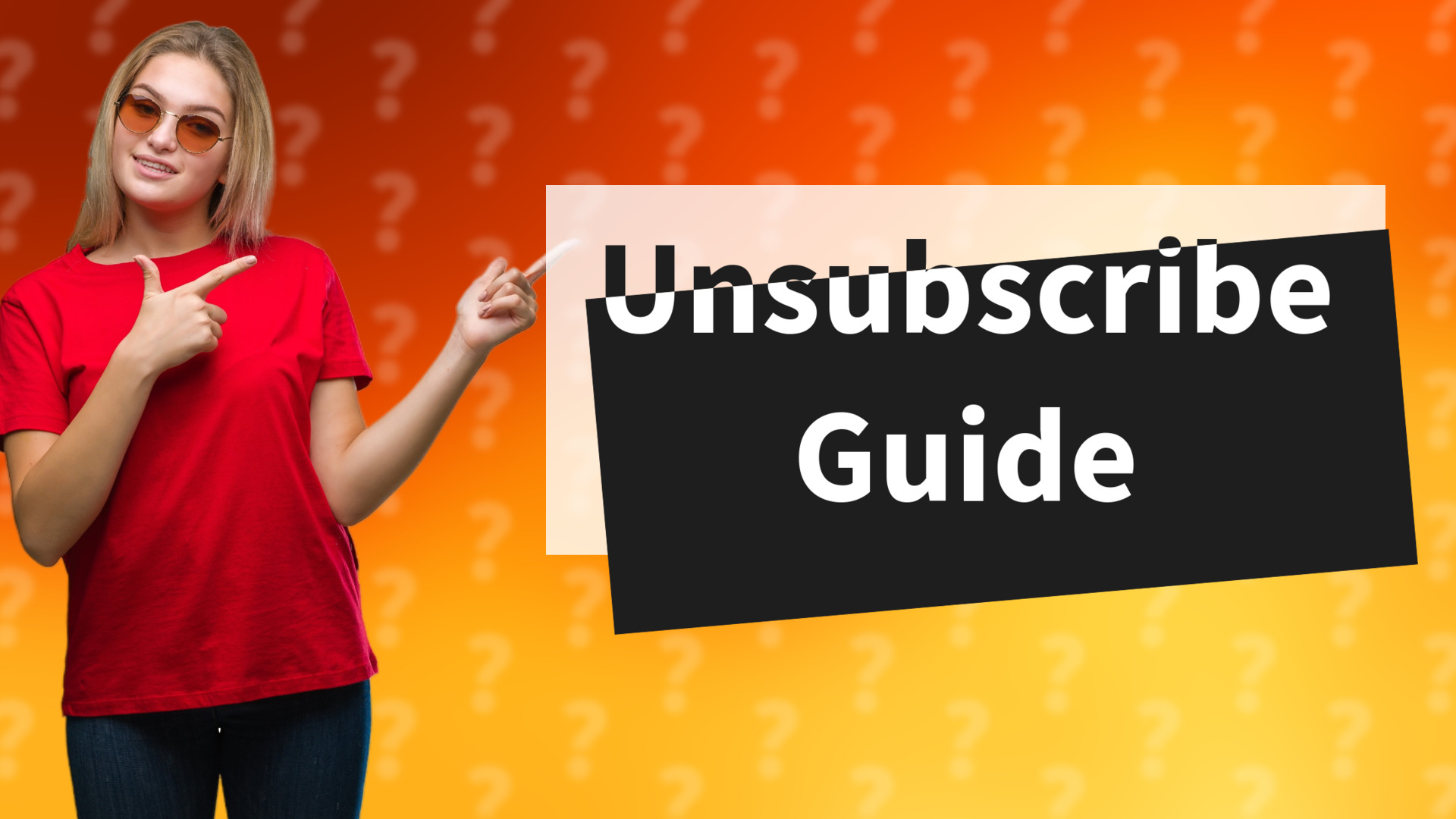 Unsubscribe Guide