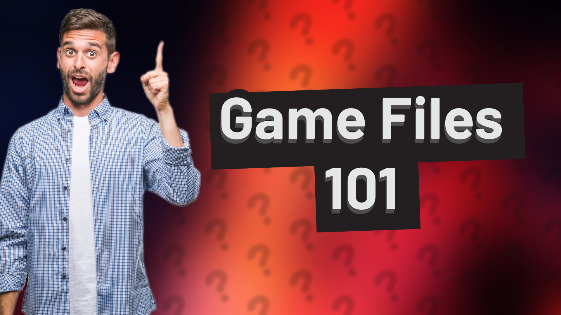 Game Files 101
