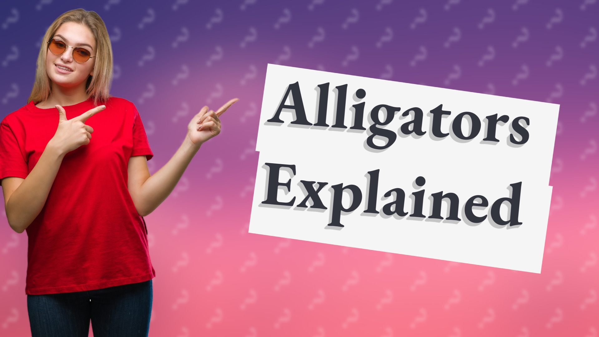 Alligators Explained
