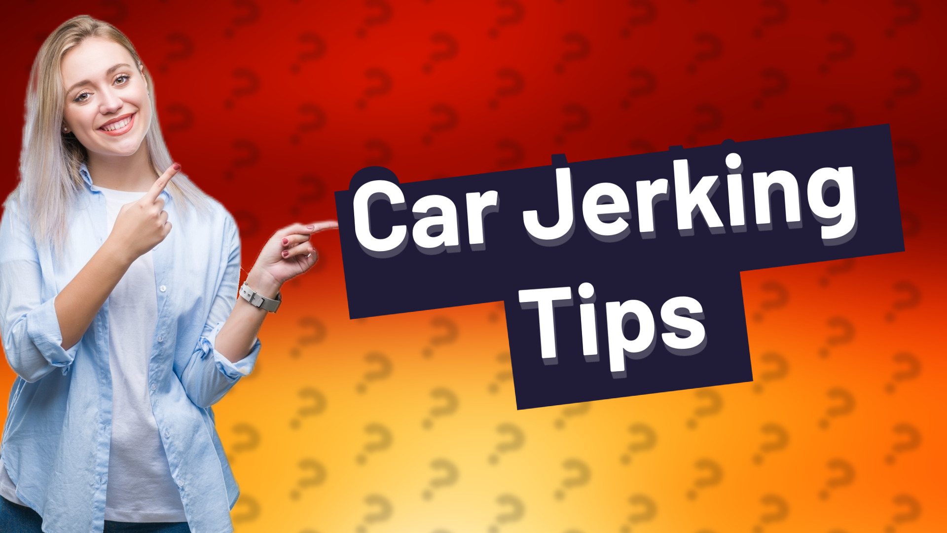 Car Jerking Tips