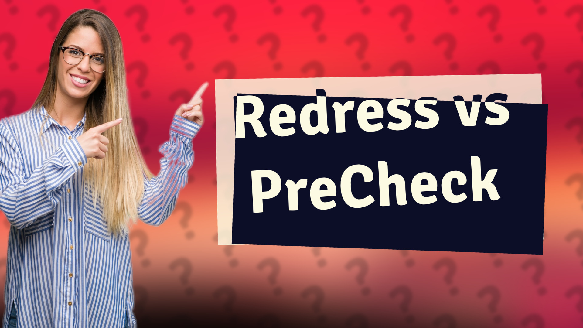 Redress vs PreCheck