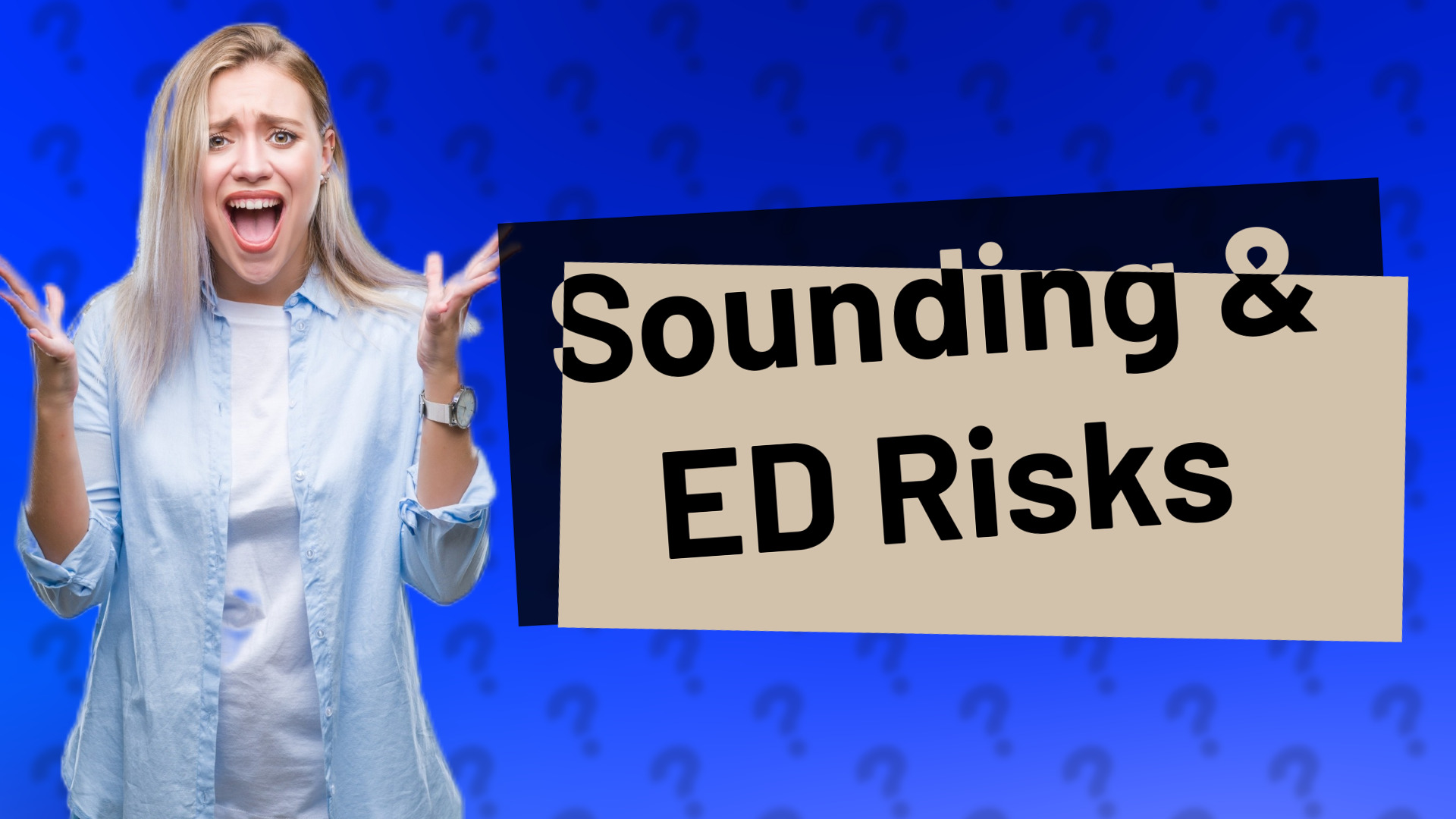 Sounding & ED Risks