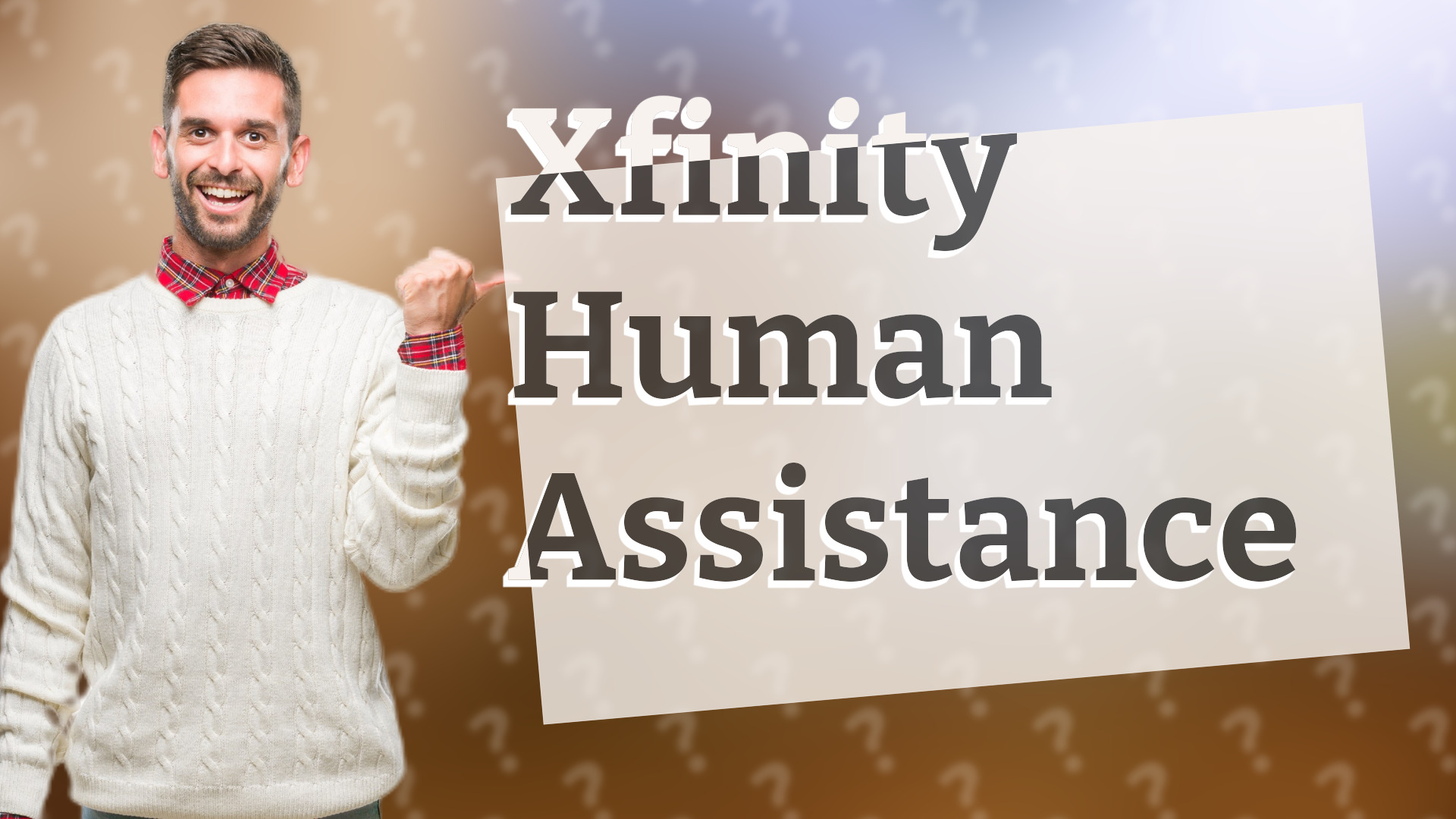 Xfinity Human Assistance