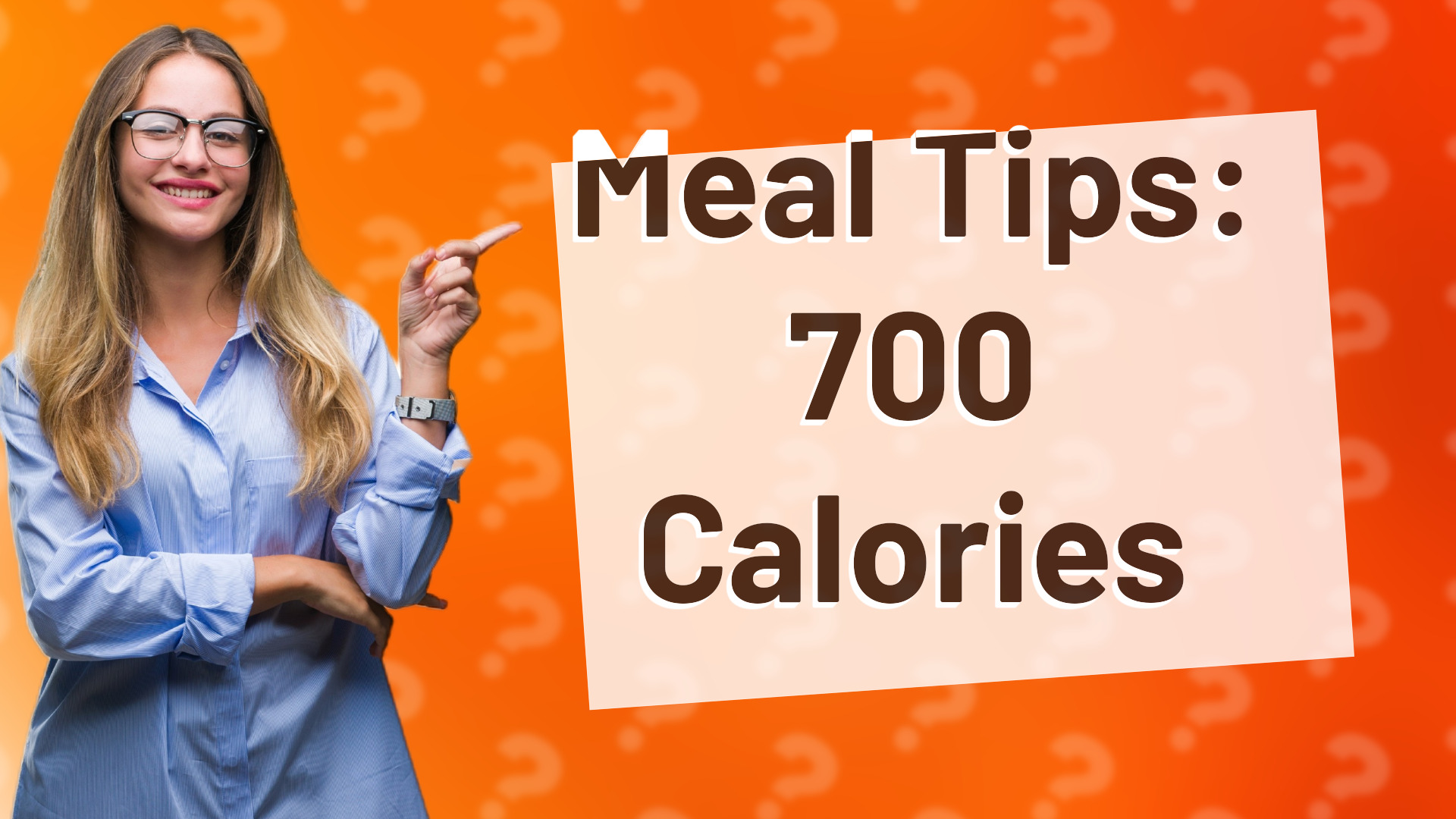 Meal Tips: 700 Calories