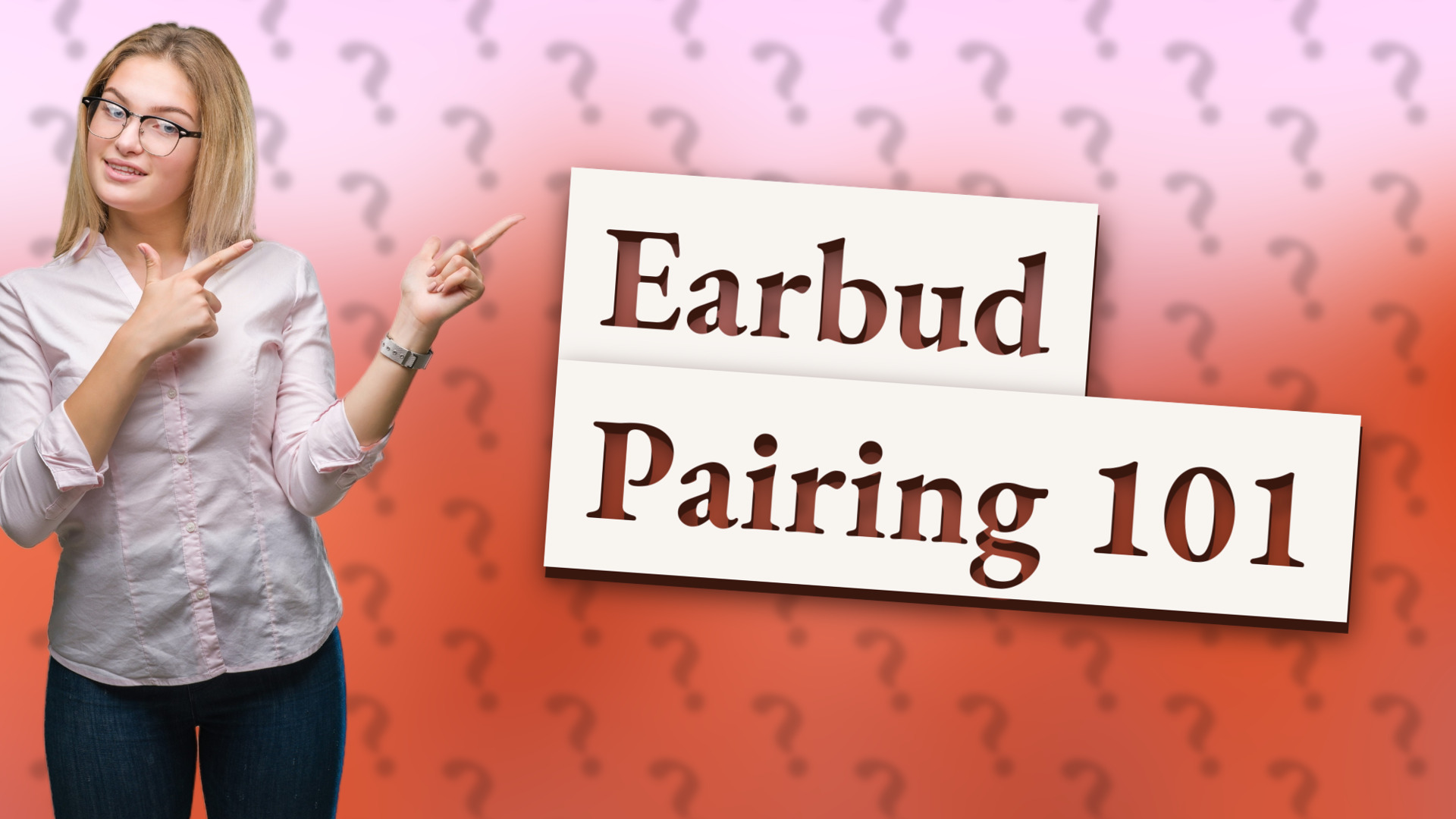 Earbud Pairing 101