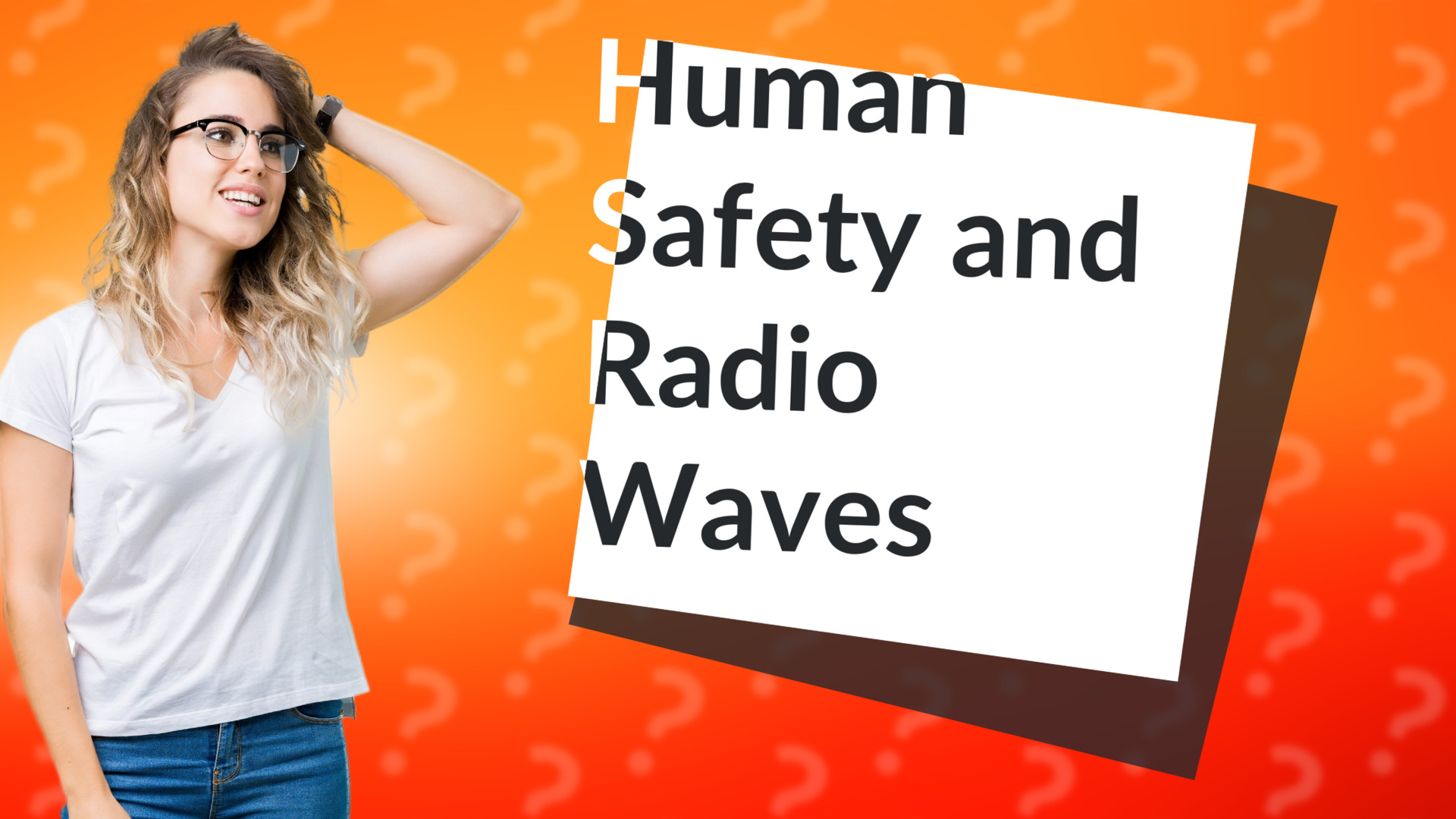 Human Safety and Radio Waves