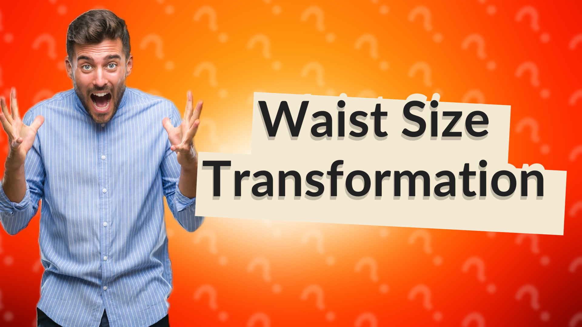Waist Size Transformation