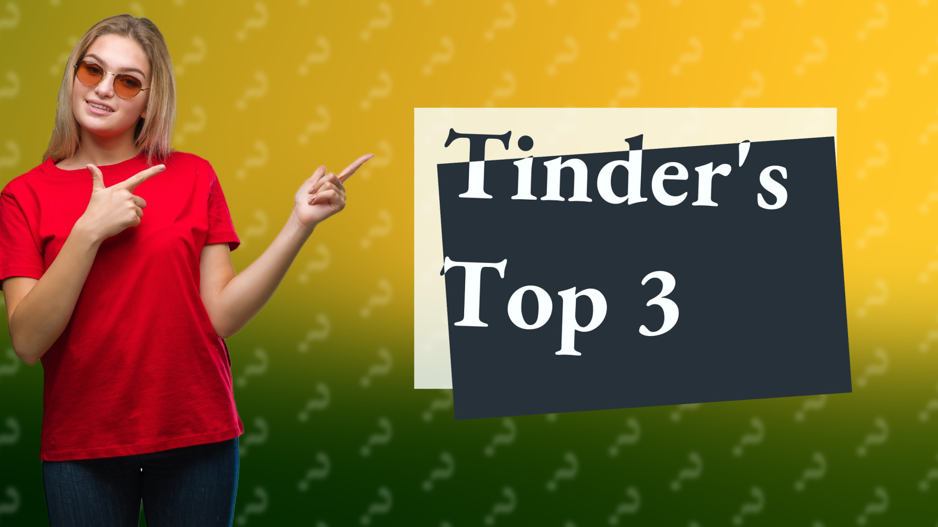 Tinder's Top 3